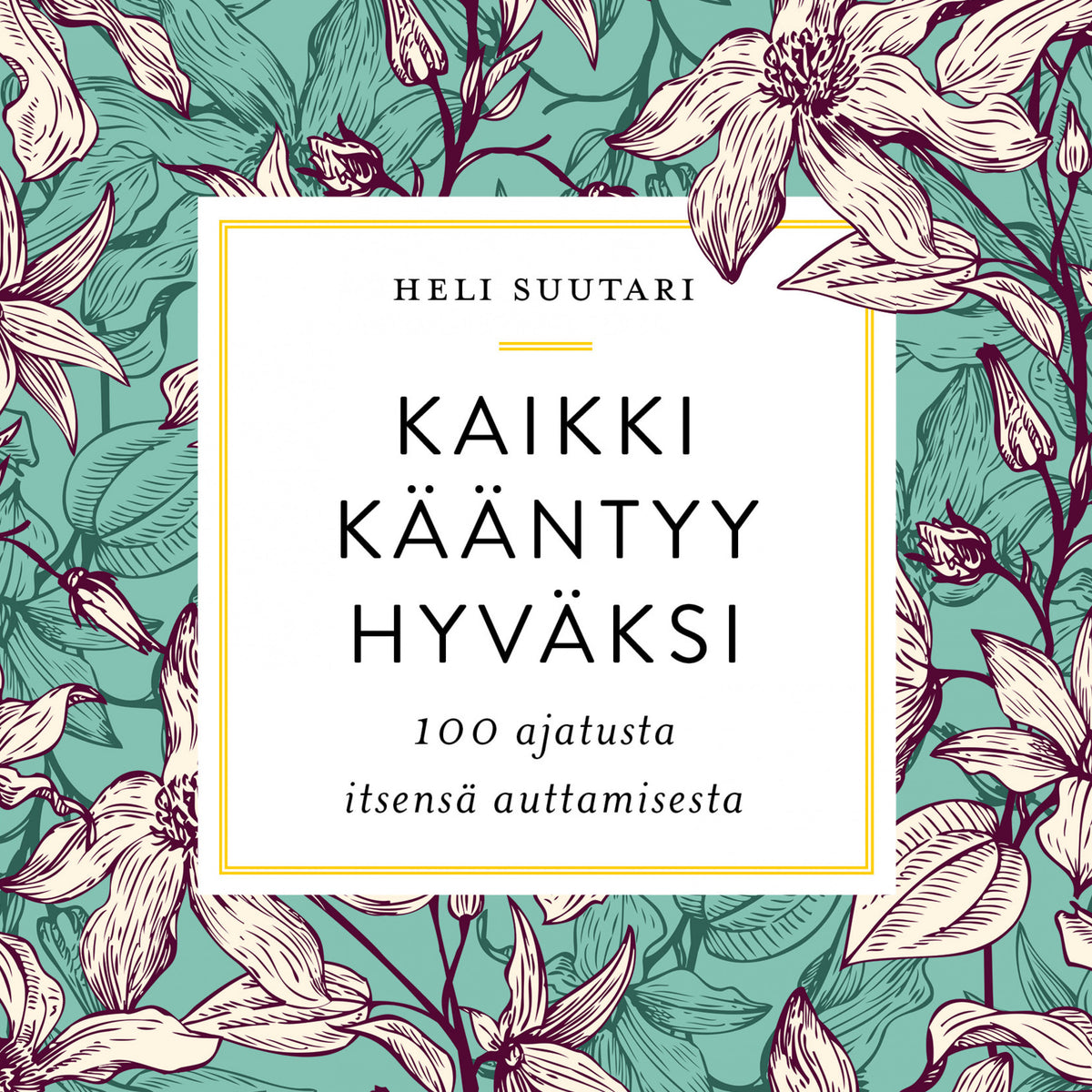 Kaikki kääntyy hyväksi – E-bok