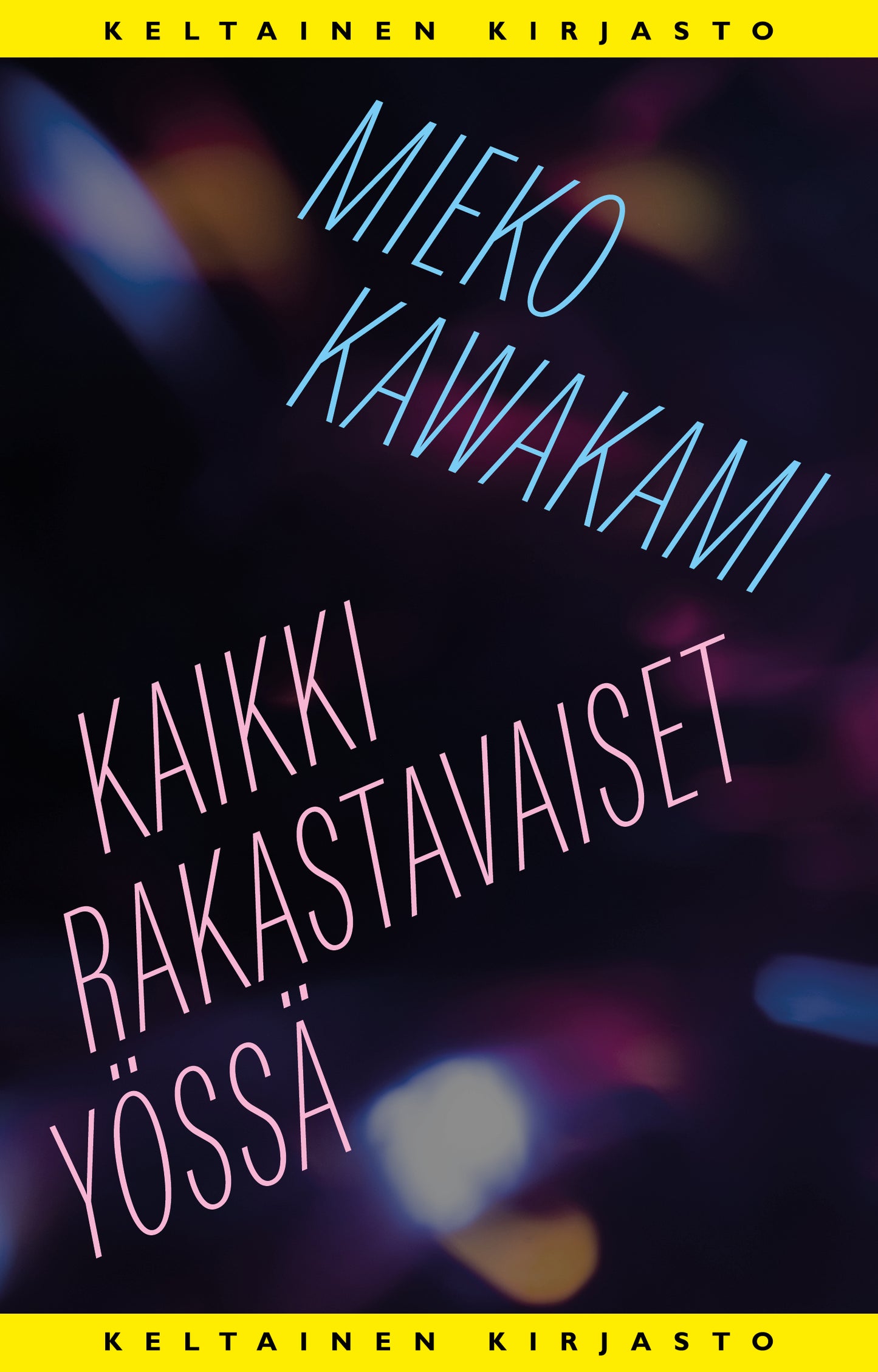 Kaikki rakastavaiset yössä – E-bok