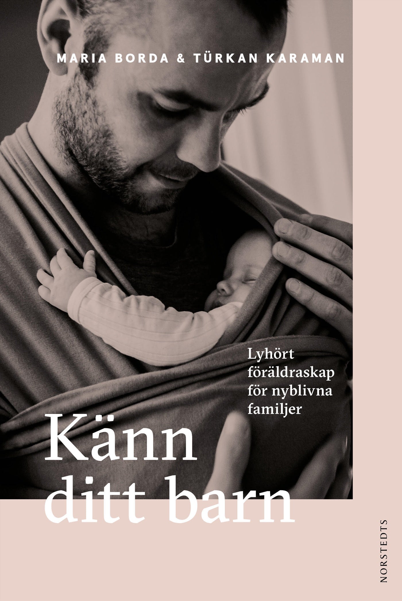 Känn ditt barn : lyhört föräldraskap för nyblivna familjer – E-bok