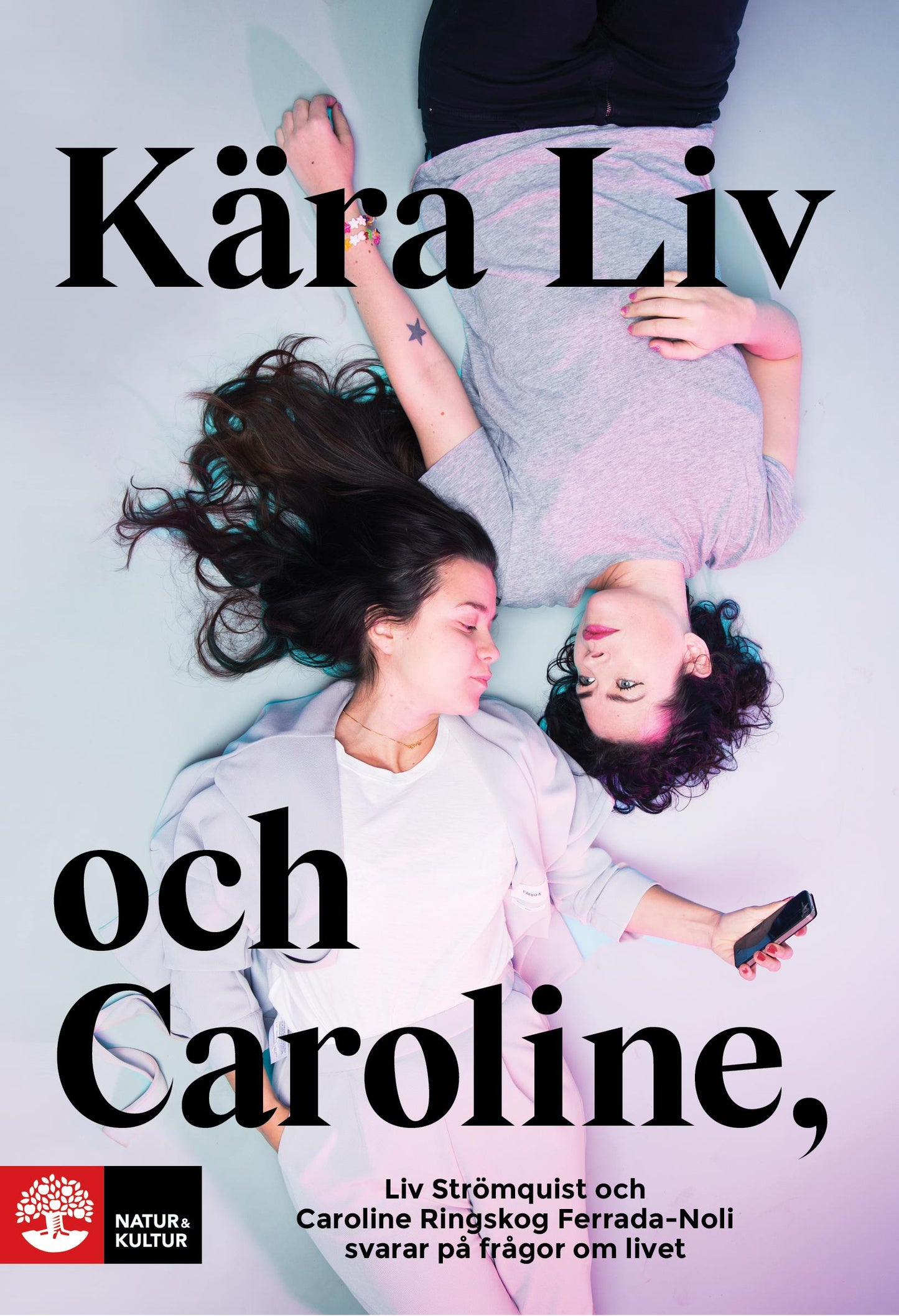 Kära Liv och Caroline : Liv Strömquist och Caroline Ringskog Ferrada-Noli svarar på frågor om livet – E-bok