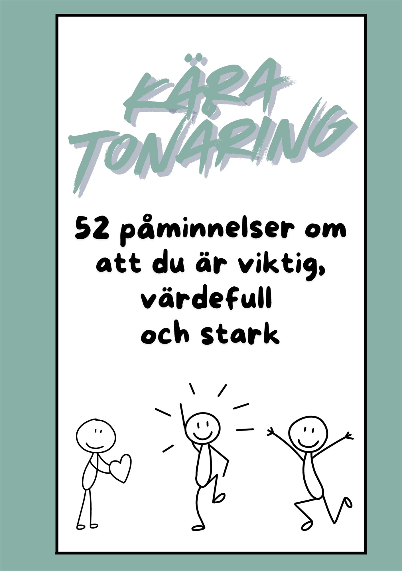 Kära Tonåring: 52 påminnelser om att du är viktig, värdefull och stark – E-bok