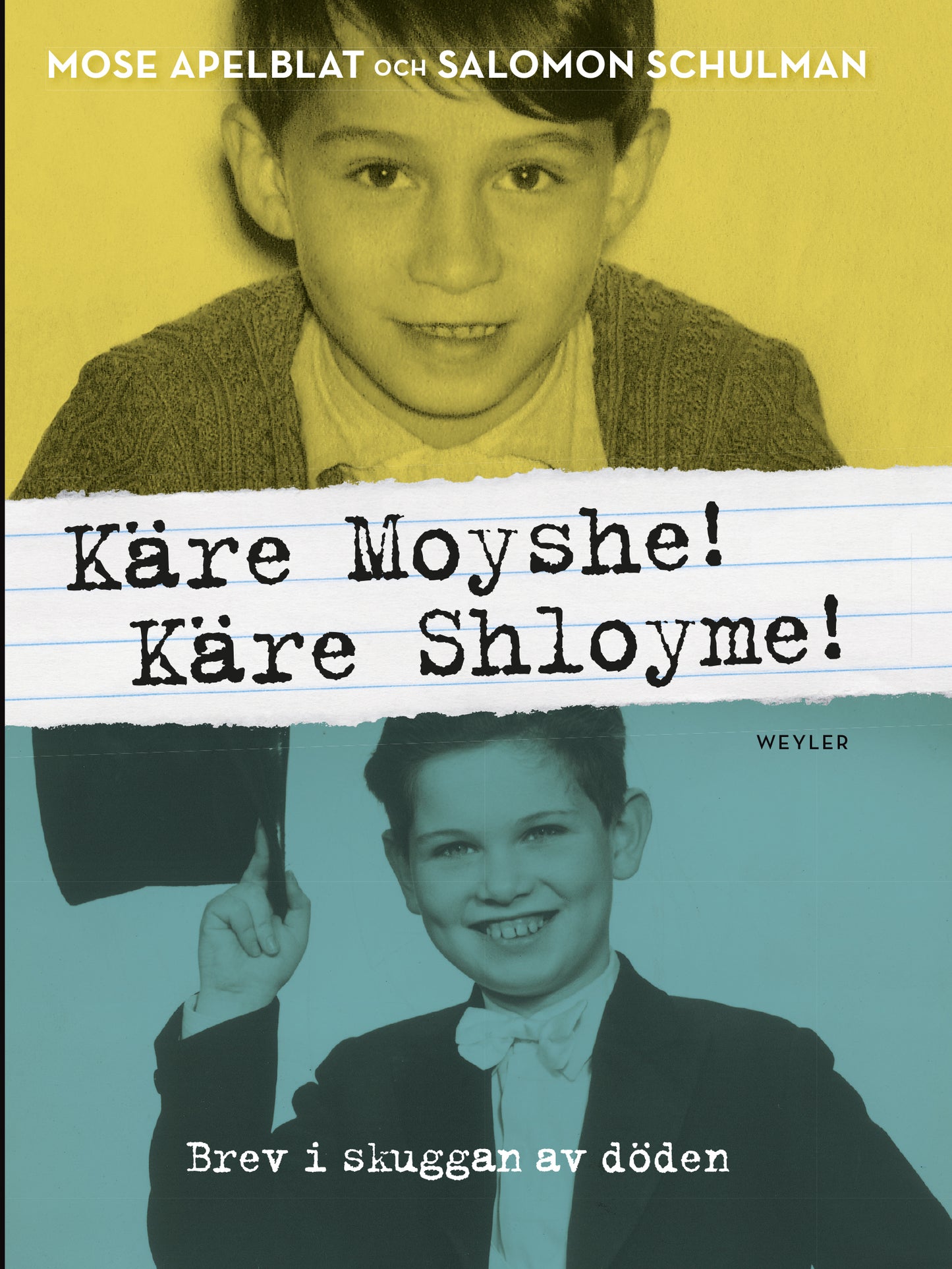Käre Moyshe! Käre Shloyme! : brev i skuggan av döden – E-bok