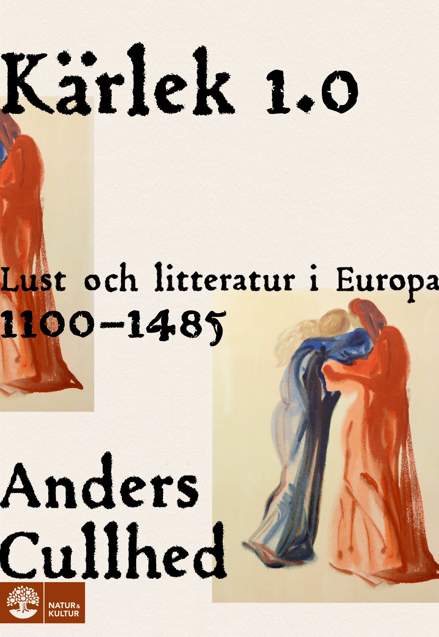 Kärlek 1.0 : lust och litteratur i Europa 1100-1485 – E-bok
