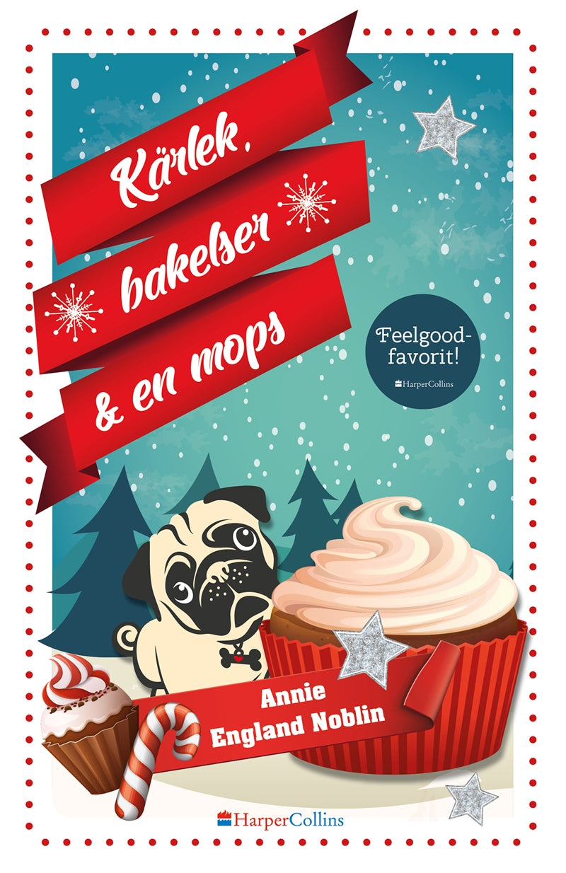 Kärlek, bakelser och en mops – E-bok