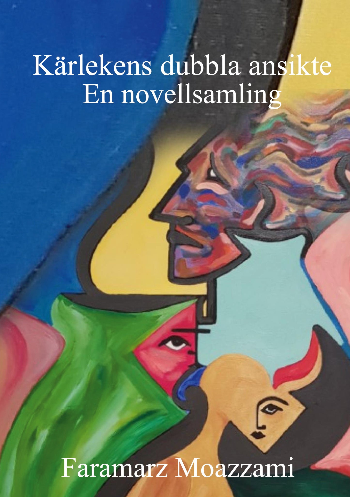 Kärlekens dubbla ansikte: En novelsamling – E-bok