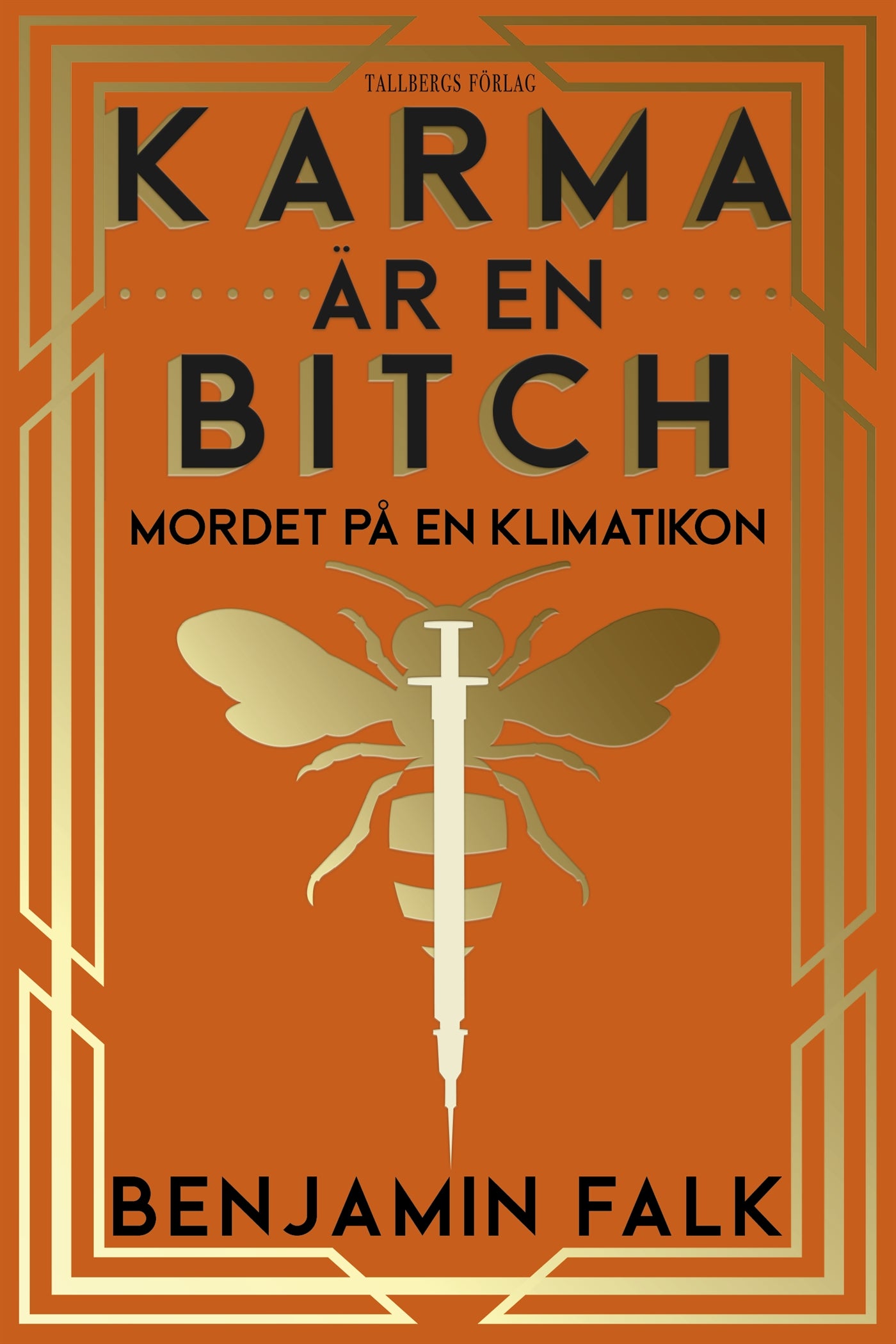 Karma är en bitch - mordet på en klimatikon – E-bok