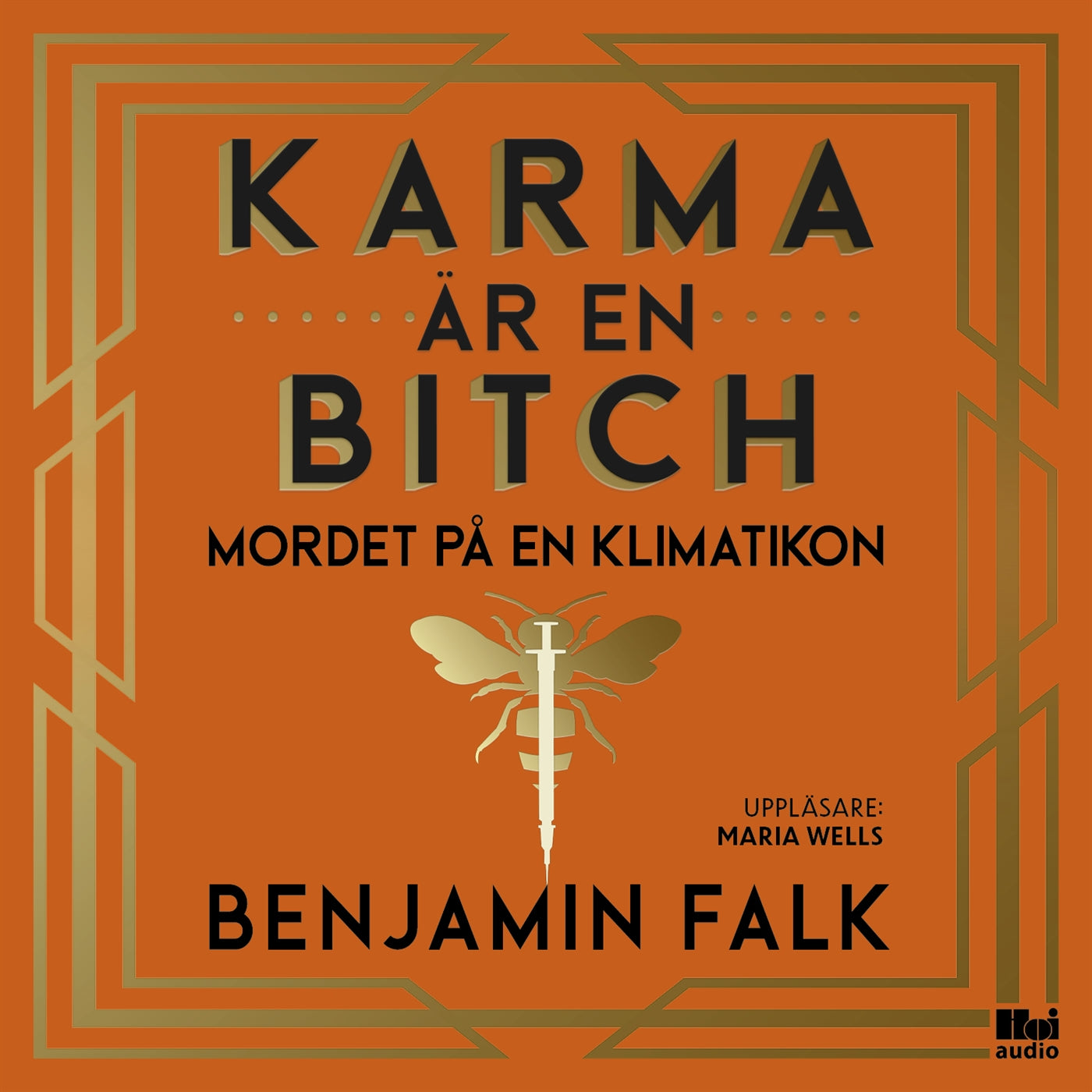 Karma är en bitch - mordet på en klimatikon – Ljudbok