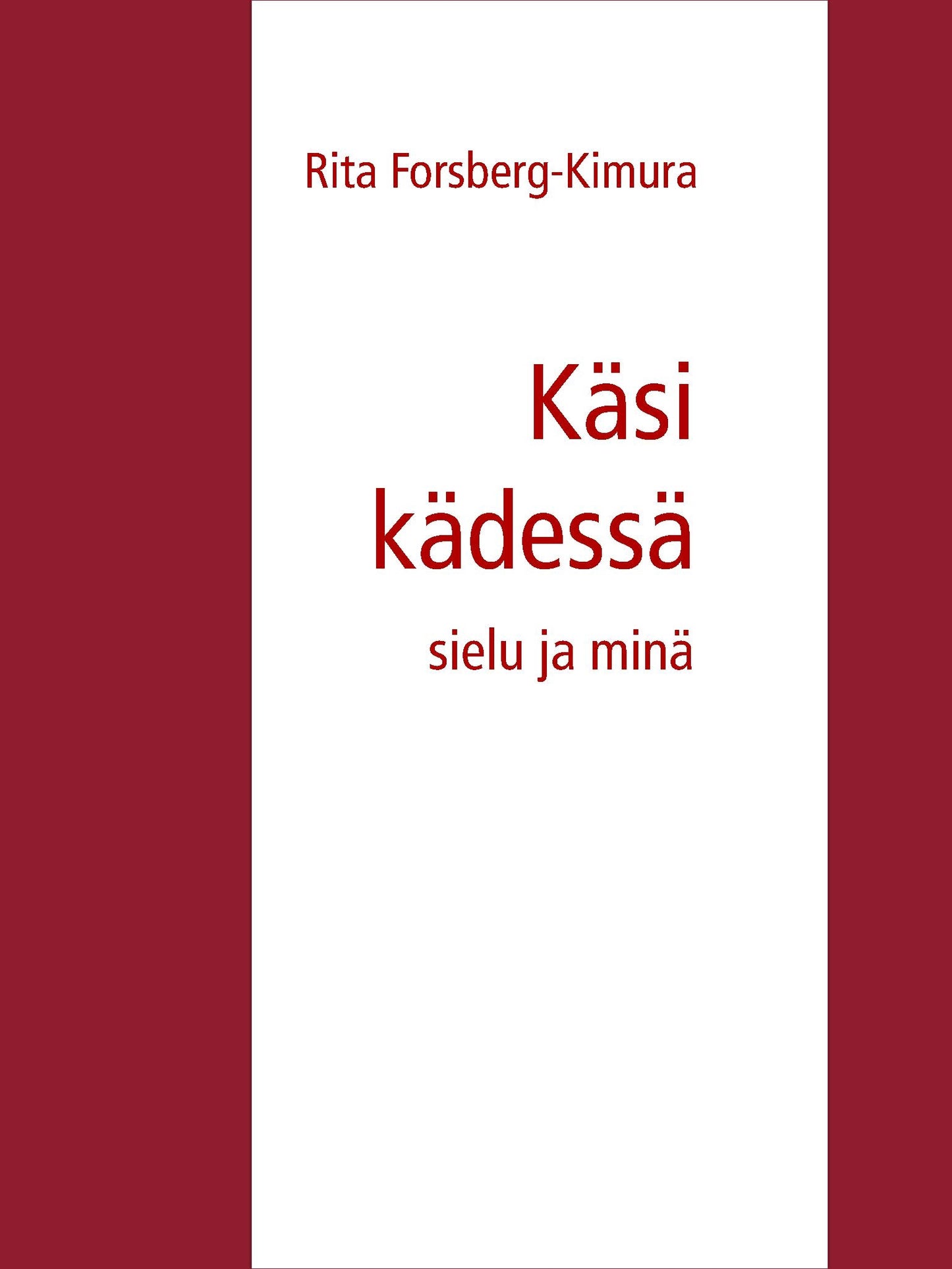 Käsi kädessä: sielu ja minä – E-bok
