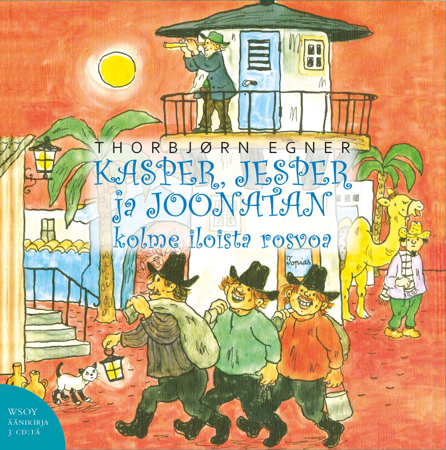 Kasper, Jesper ja Joonatan. Kolme iloista rosvoa – Ljudbok