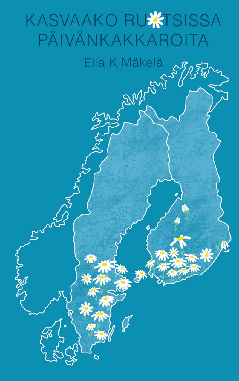 Kasvaako Ruotsissa Päivänkakkaroita – E-bok