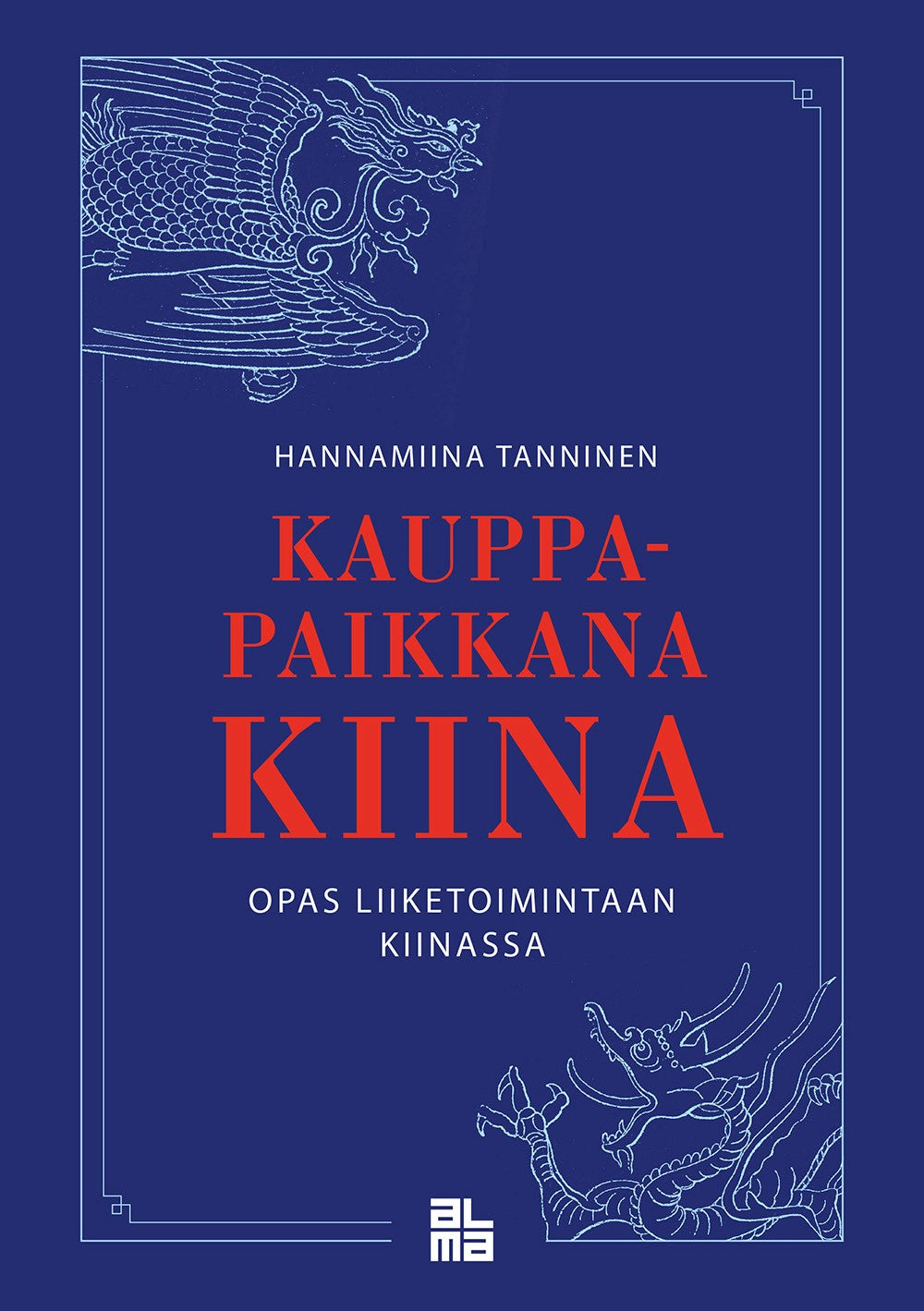 Kauppapaikkana Kiina – E-bok