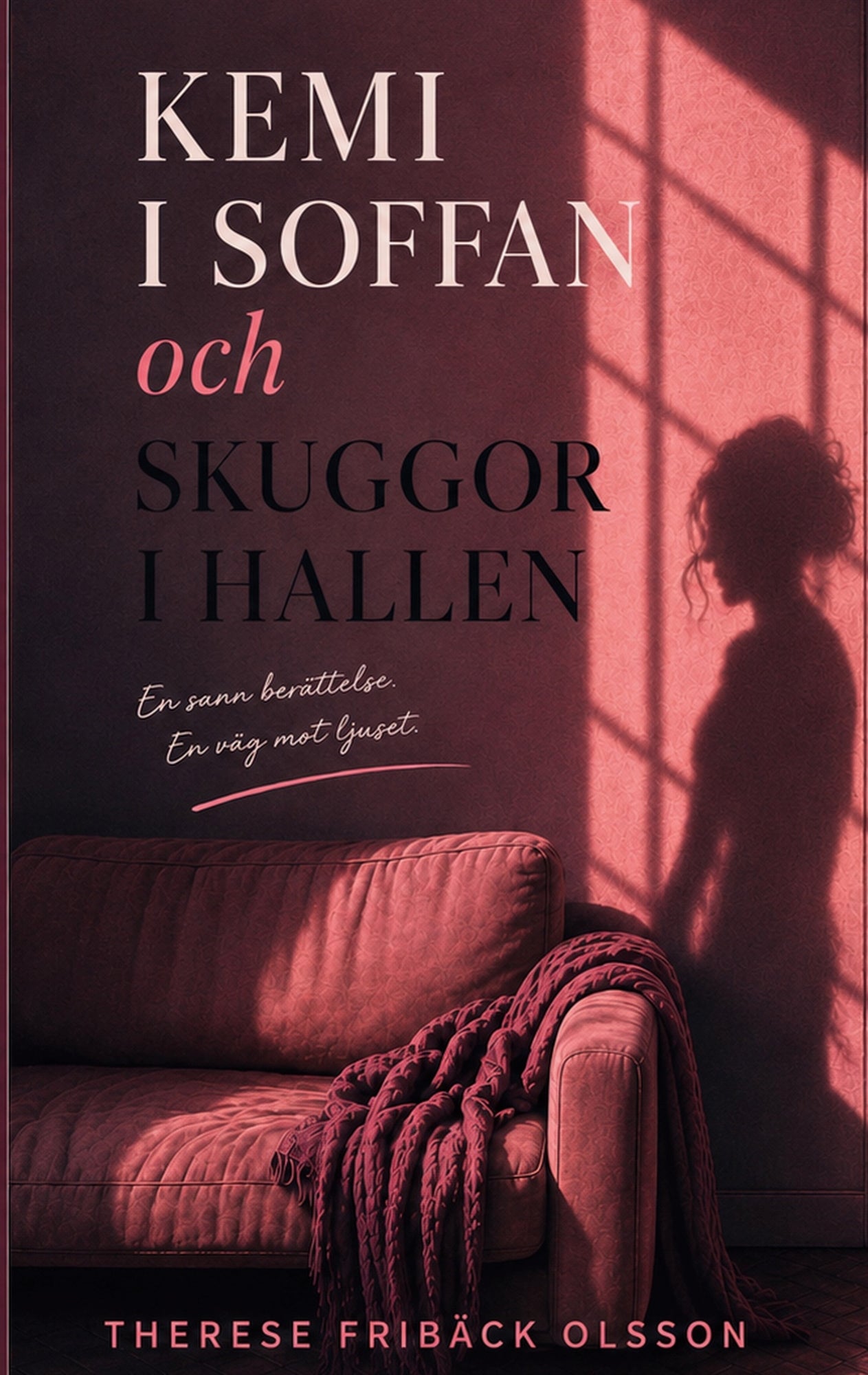 Kemi i soffan och skuggor i hallen: En berättelse om uppväxt, lojalitet och att hitta sin egen väg. – E-bok