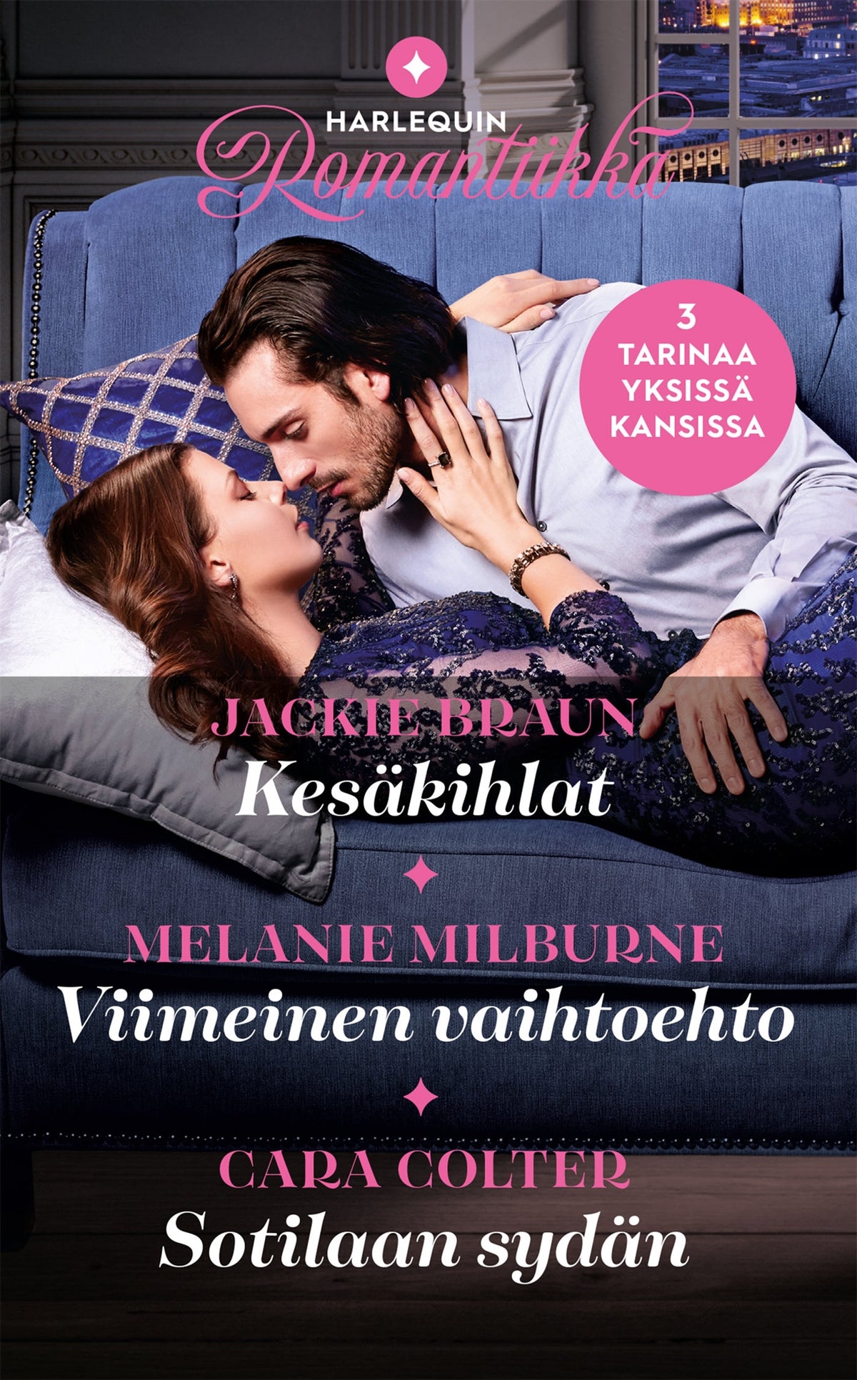 Kesäkihlat / Viimeinen vaihtoehto / Sotilaan sydän – E-bok
