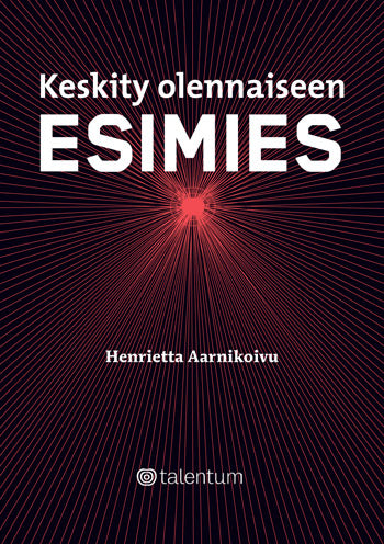 Keskity olennaiseen, esimies – E-bok