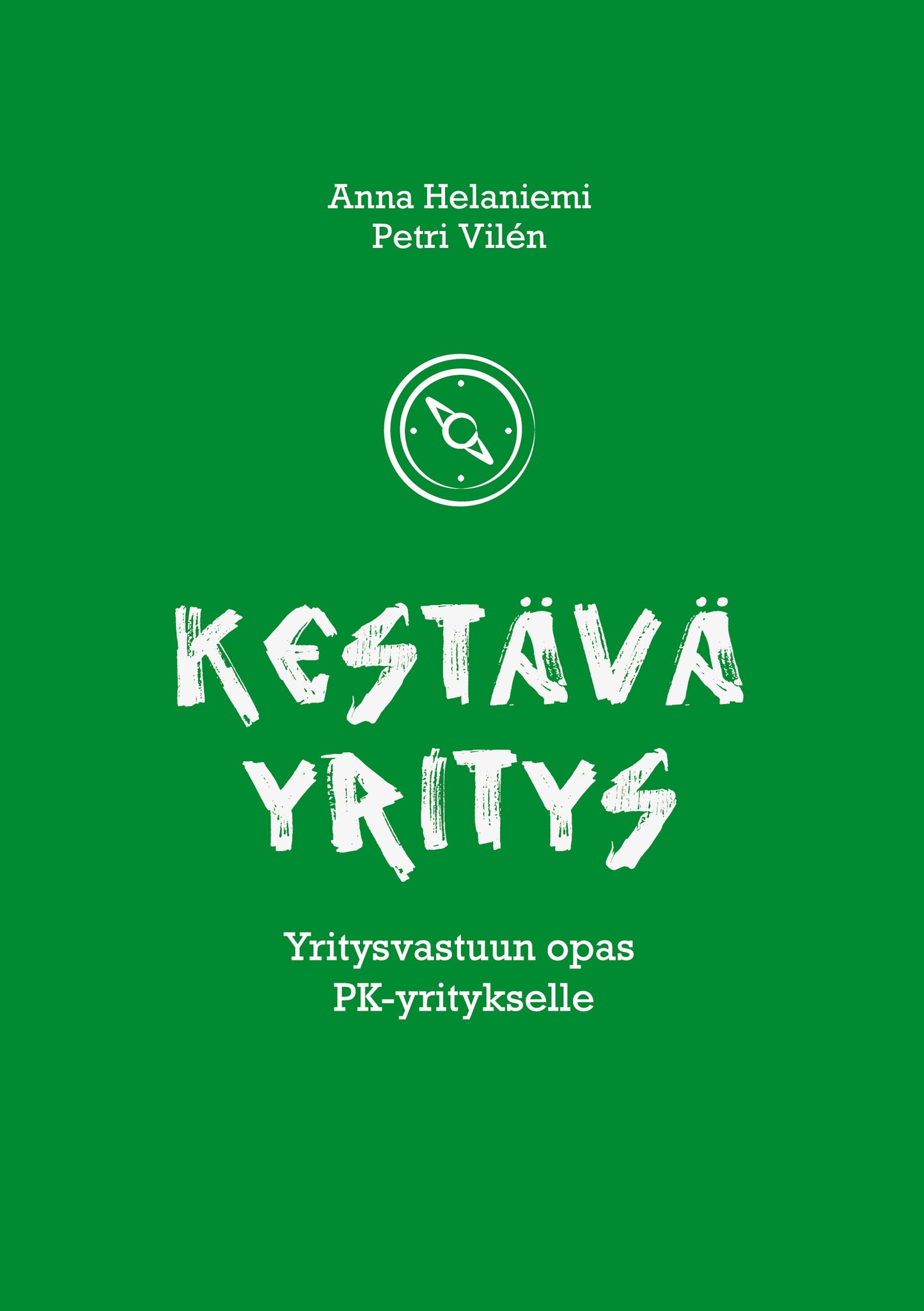 Kestävä yritys: Yritysvastuun opas PK-yritykselle – E-bok