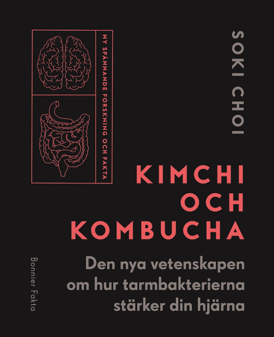 Kimchi och kombucha : den nya vetenskapen om hur tarmbakterierna stärker din hjärna – E-bok