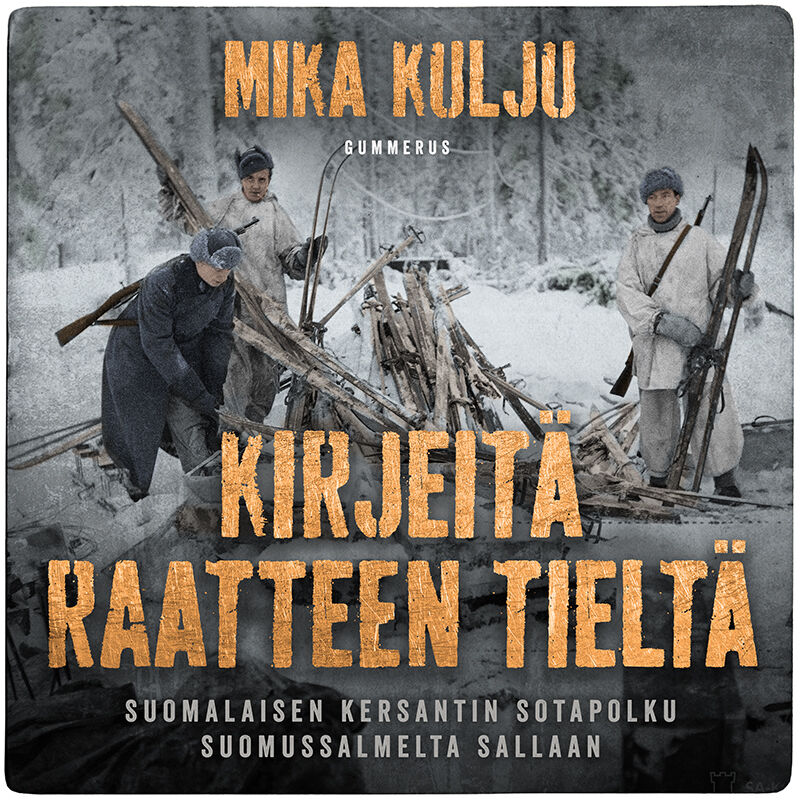 Kirjeitä Raatteen tieltä – Ljudbok
