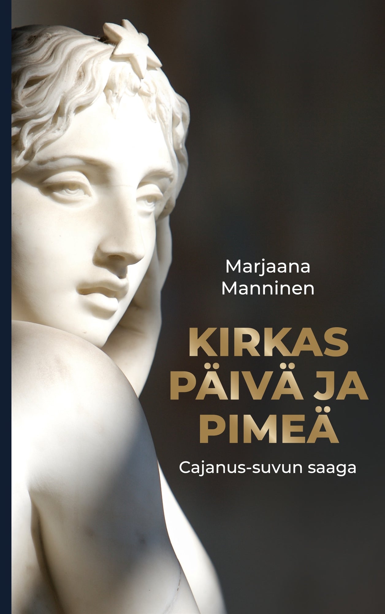 Kirkas päivä ja pimeä: Cajanus-suvun saaga – E-bok