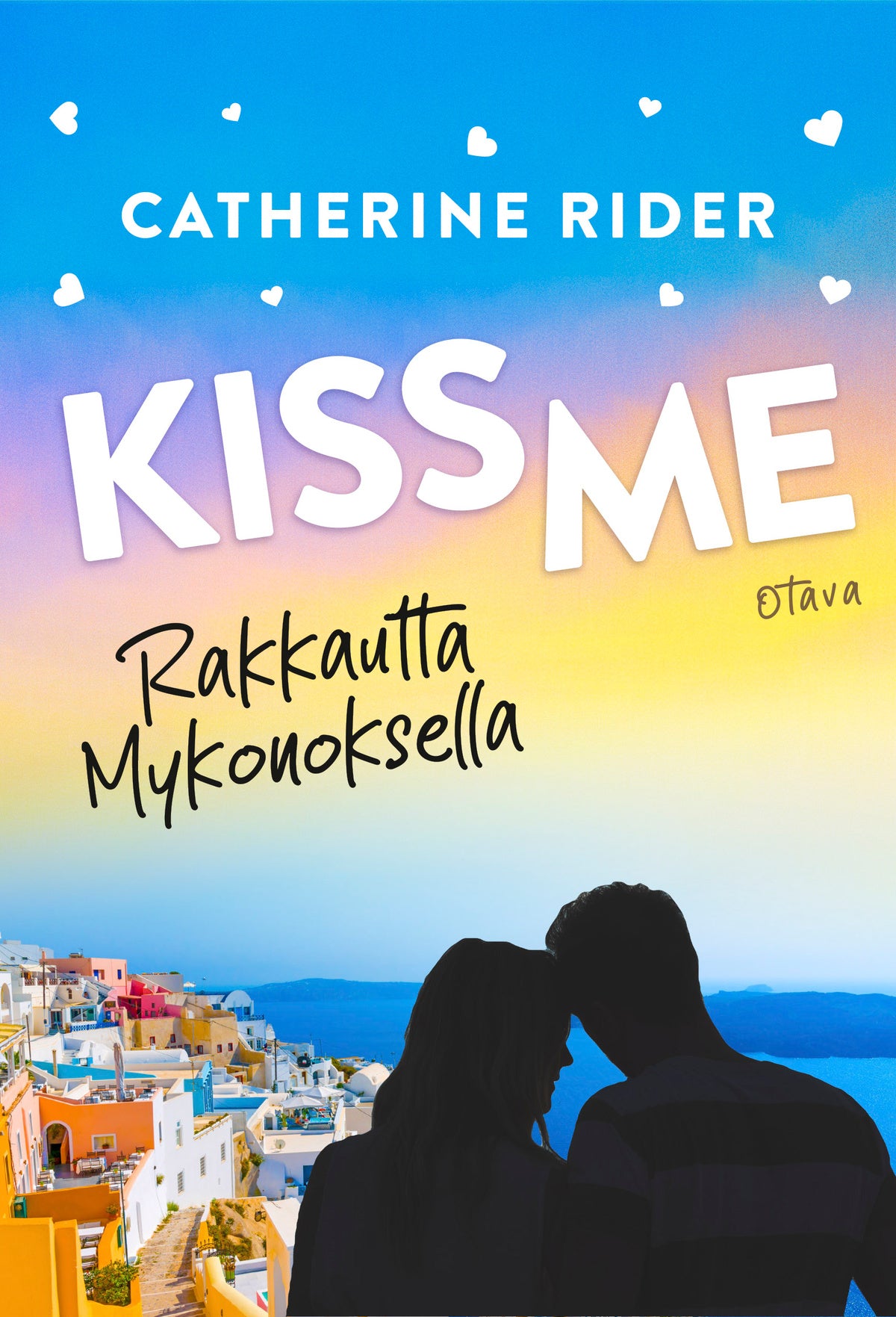 Kiss Me - Rakkautta Mykonoksella – E-bok