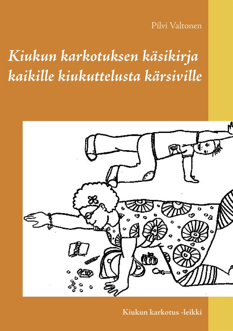 Kiukun karkotuksen käsikirja kaikille kiukuttelusta kärsiville: Kiukun karkotus -leikki – E-bok