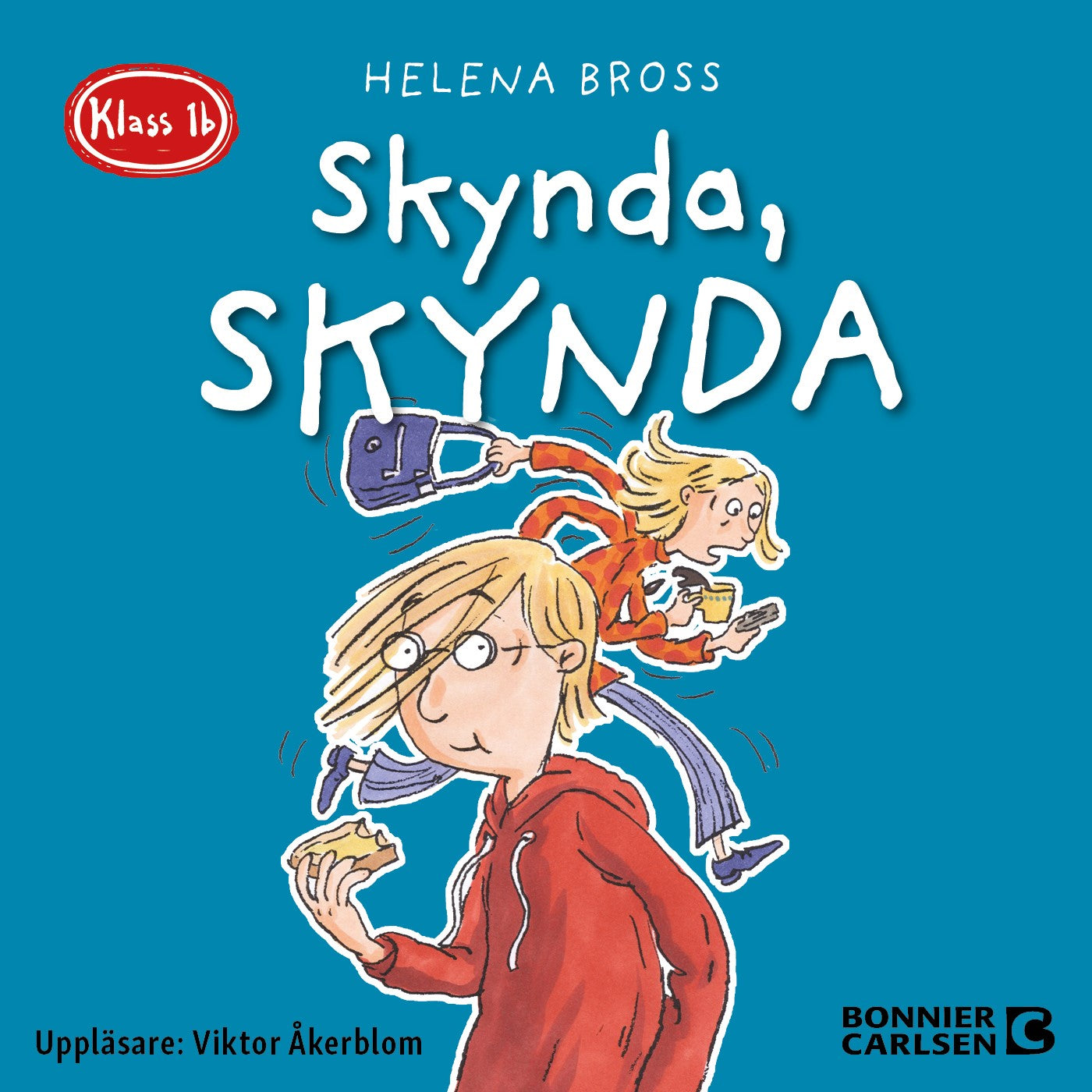 Klass 1b. Skynda, skynda – Ljudbok