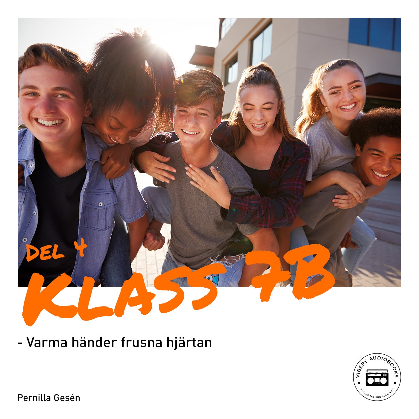 Klass 7B - Varma händer frusna hjärtan – Ljudbok