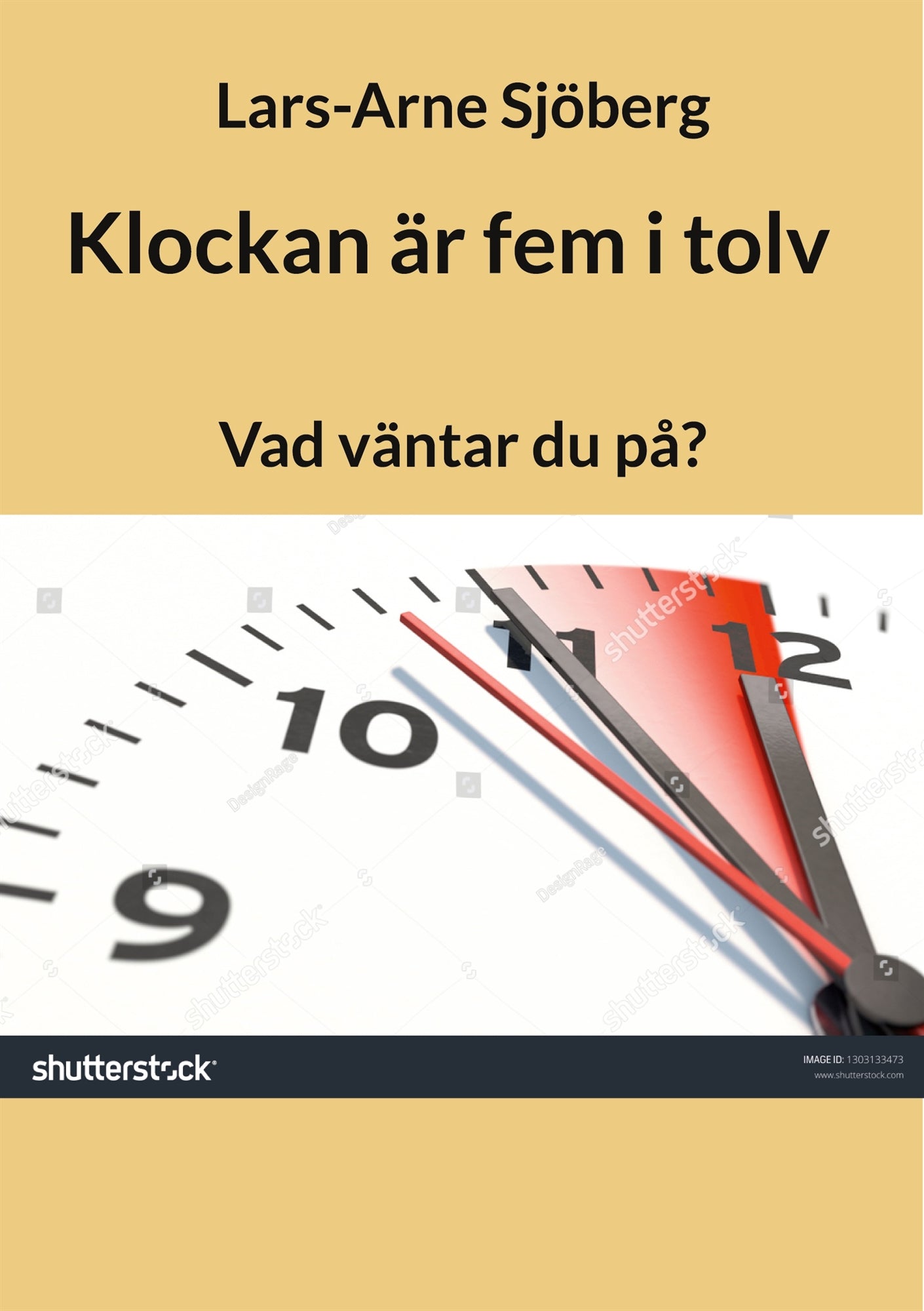 Klockan är fem i tolv: Vad väntar du på? – E-bok