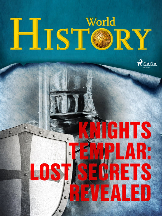 Knights Templar: Lost Secrets Revealed  – E-bok