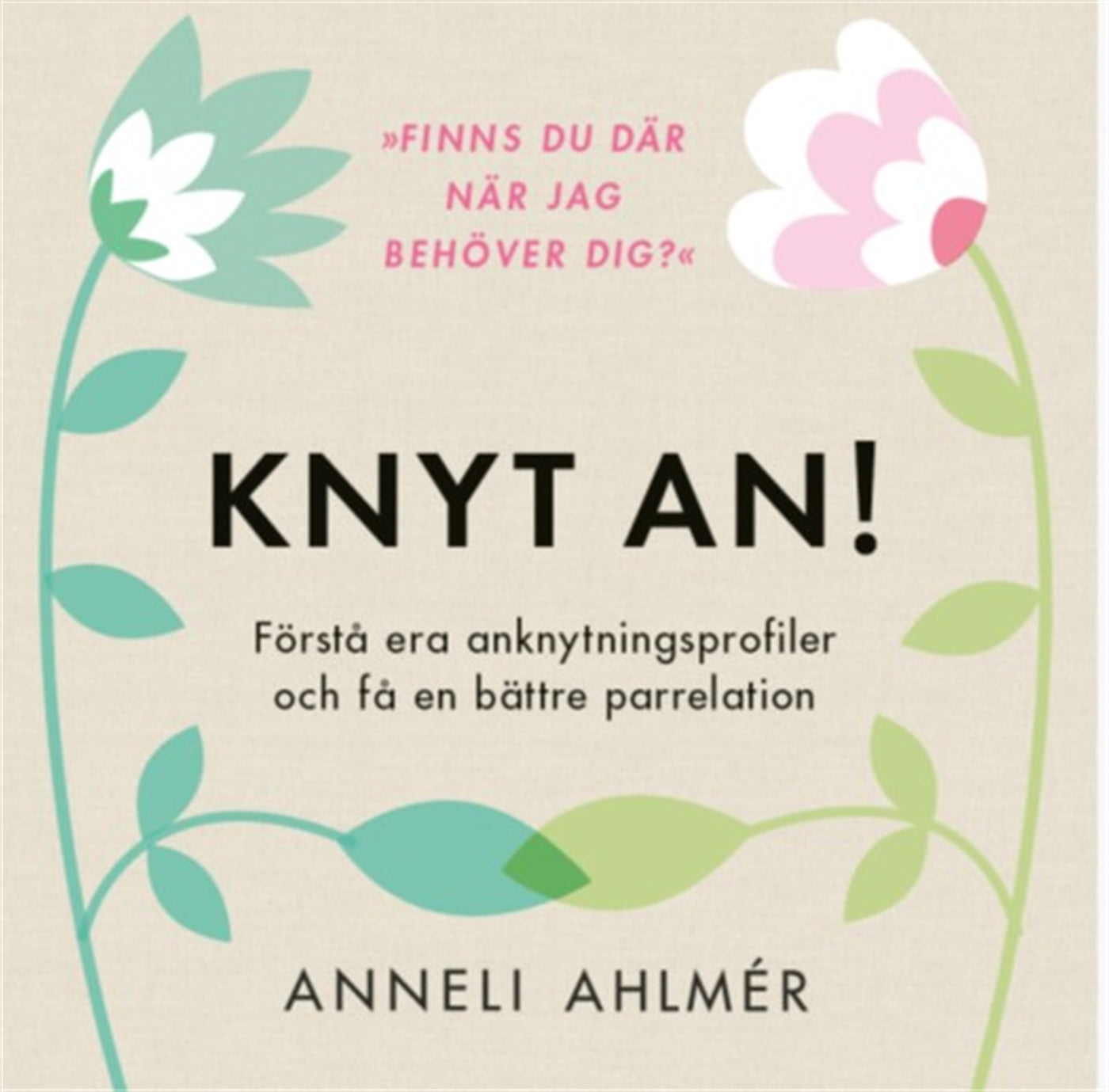 Knyt An! Förstå era anknytningsprofiler och få en bättre parrelation – Ljudbok