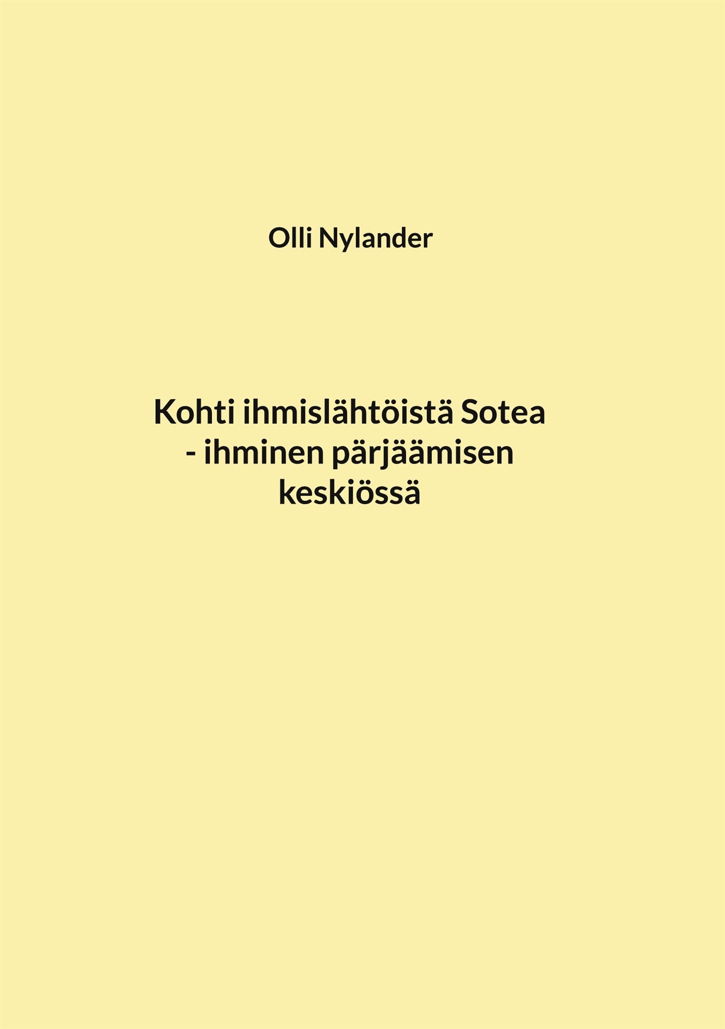 Kohti ihmislähtöistä Sotea, ihminen pärjäämisen keskiössä: Tuumailijan pohdintoja – E-bok