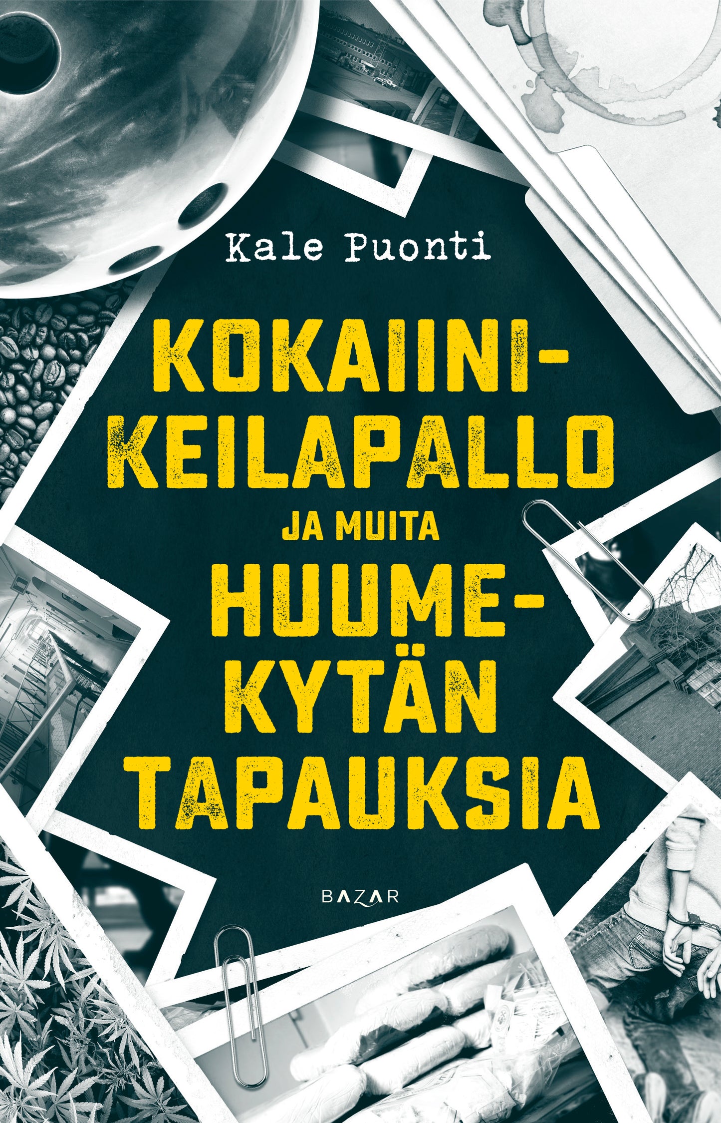 Kokaiinikeilapallo ja muita huumekytän tapauksia – E-bok