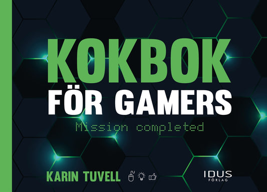 Kokbok för gamers : Mission completed – E-bok