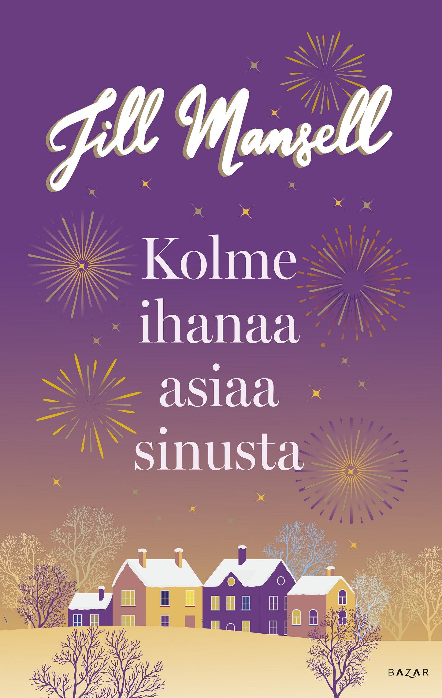 Kolme ihanaa asiaa sinusta – E-bok