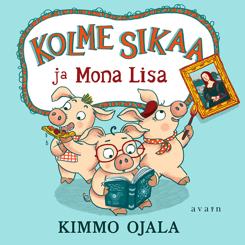 Kolme sikaa ja Mona Lisa – Ljudbok