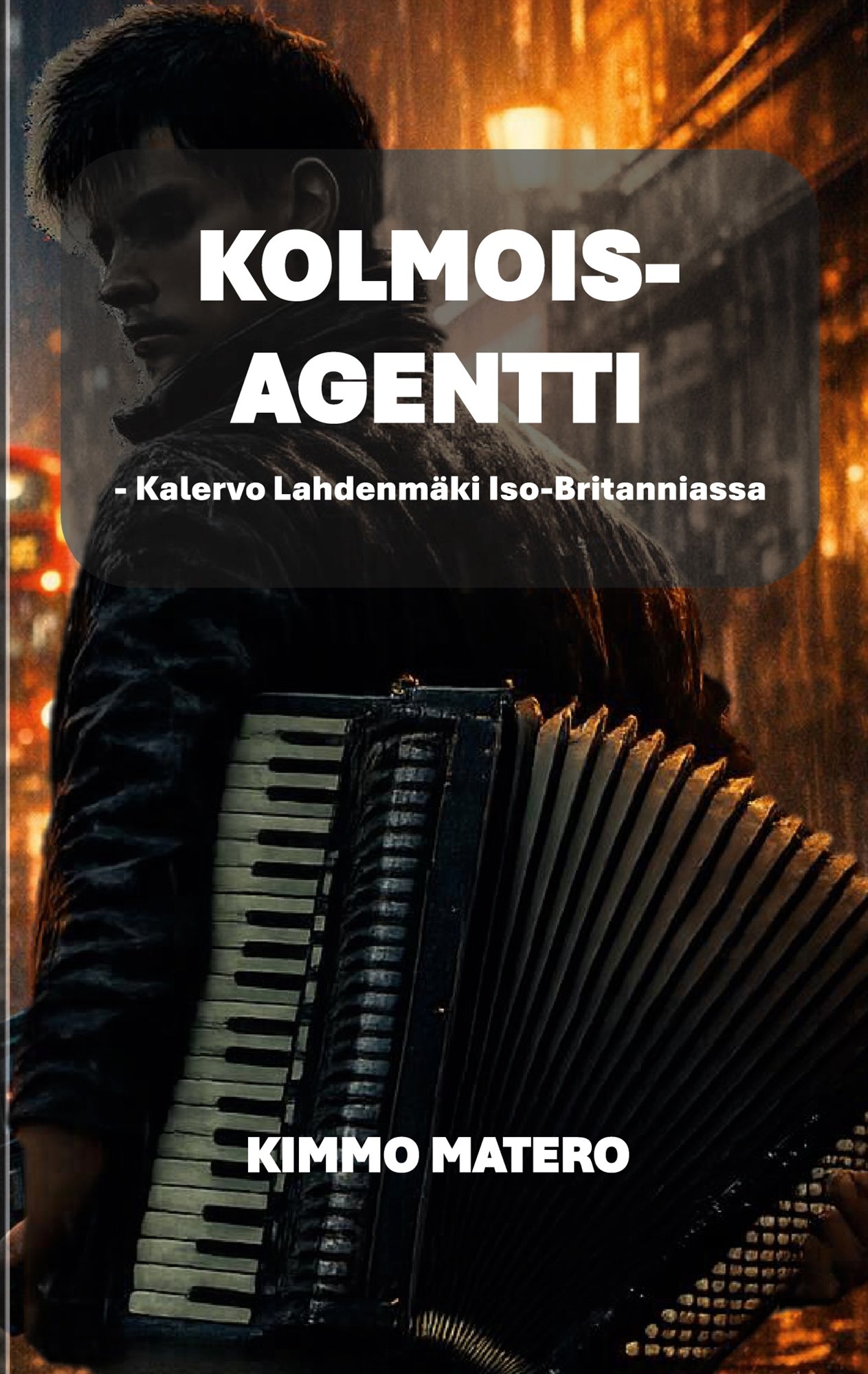 Kolmoisagentti: Kalervo Lahdenmäki Iso-Britanniassa – E-bok