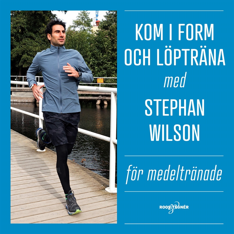 Kom i form och löpträna med Stephan Wilson – För medeltränade – Ljudbok