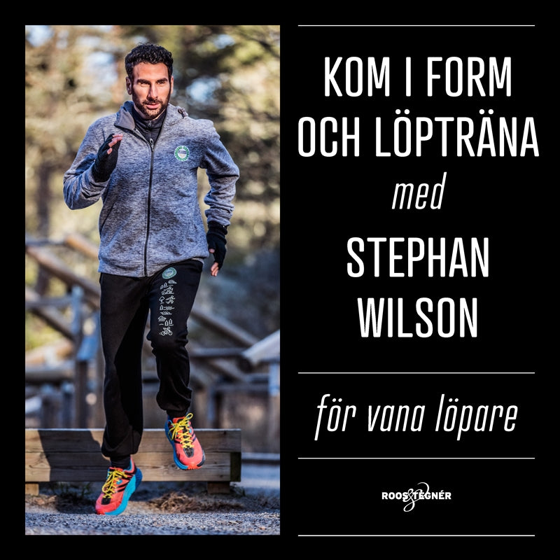 Kom i form och löpträna med Stephan Wilson – För vana löpare – Ljudbok