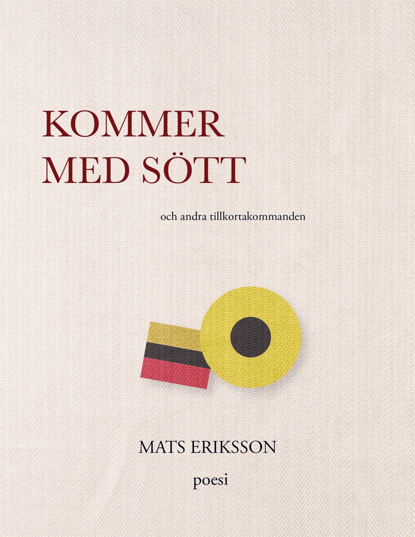 Kommer med sött: och andra tillkortakommanden – E-bok