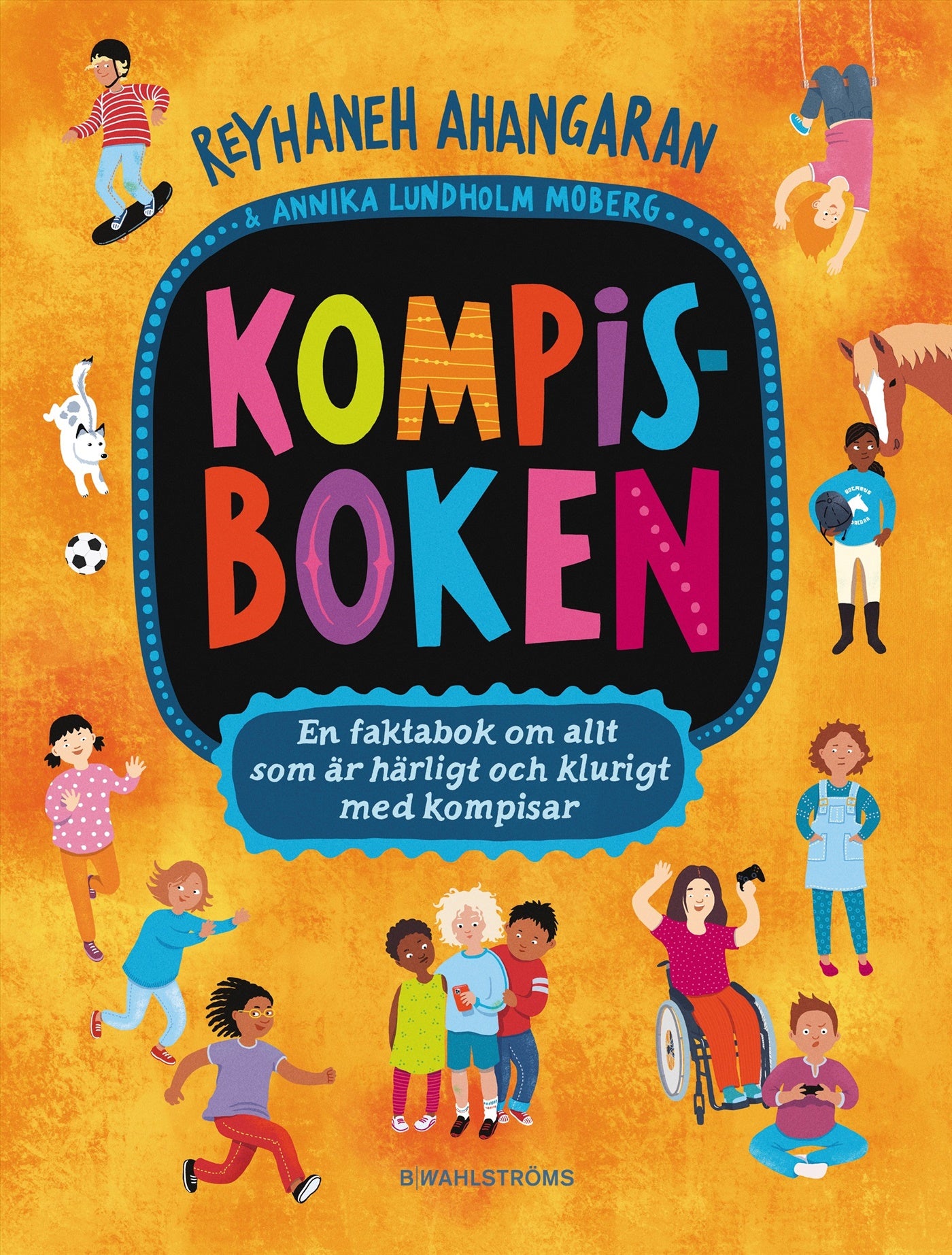 Kompisboken : en faktabok om allt som är härligt och klurigt med kompisar – E-bok