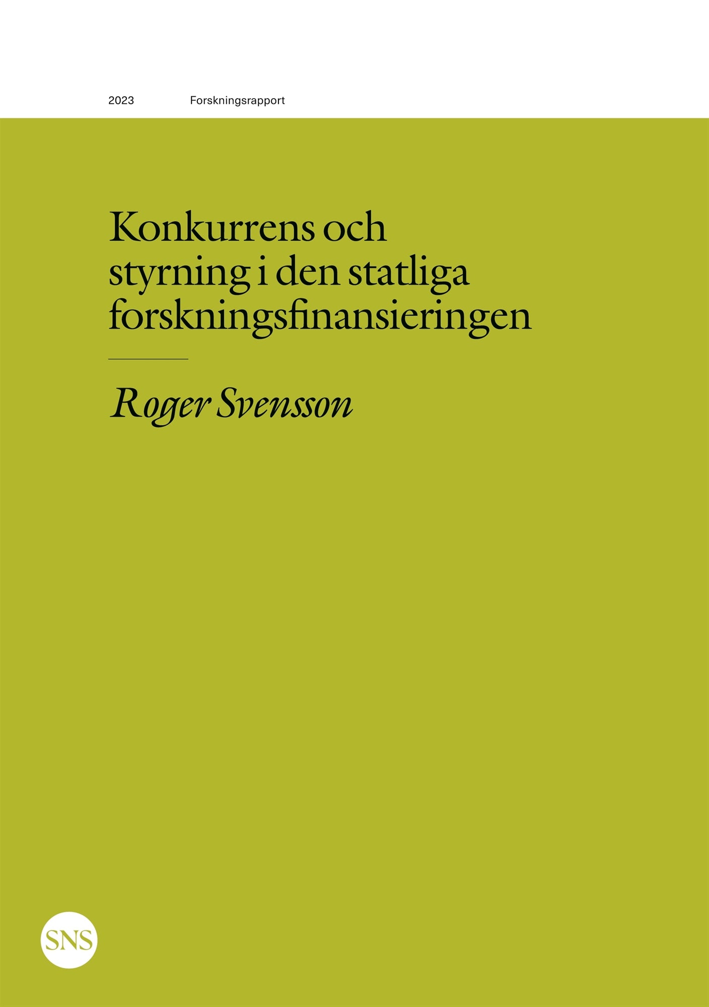 Konkurrens och styrning i den statliga forskningsfinansieringen – E-bok