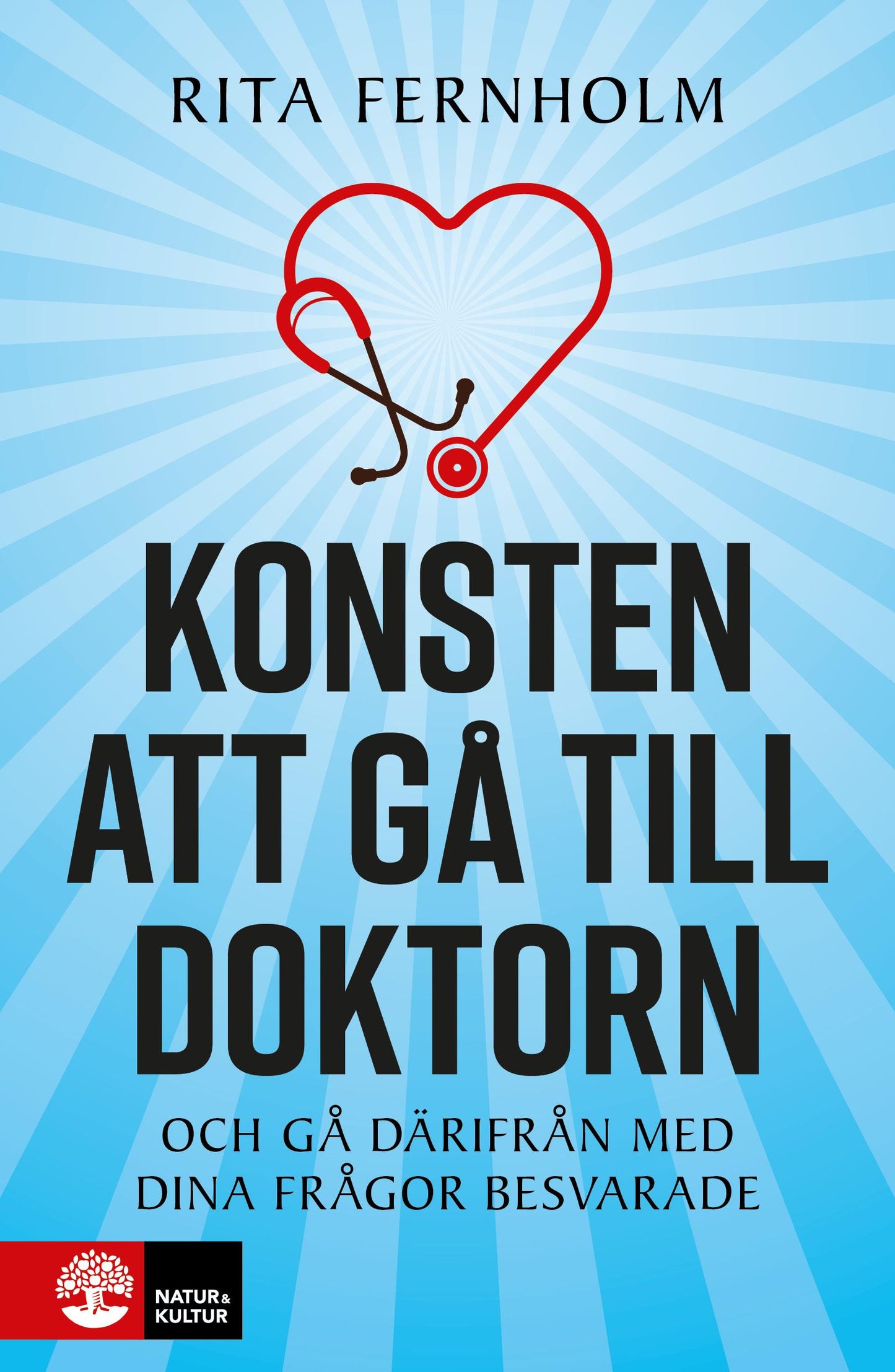 Konsten att gå till doktorn : och gå därifrån med dina frågor besvarade – E-bok