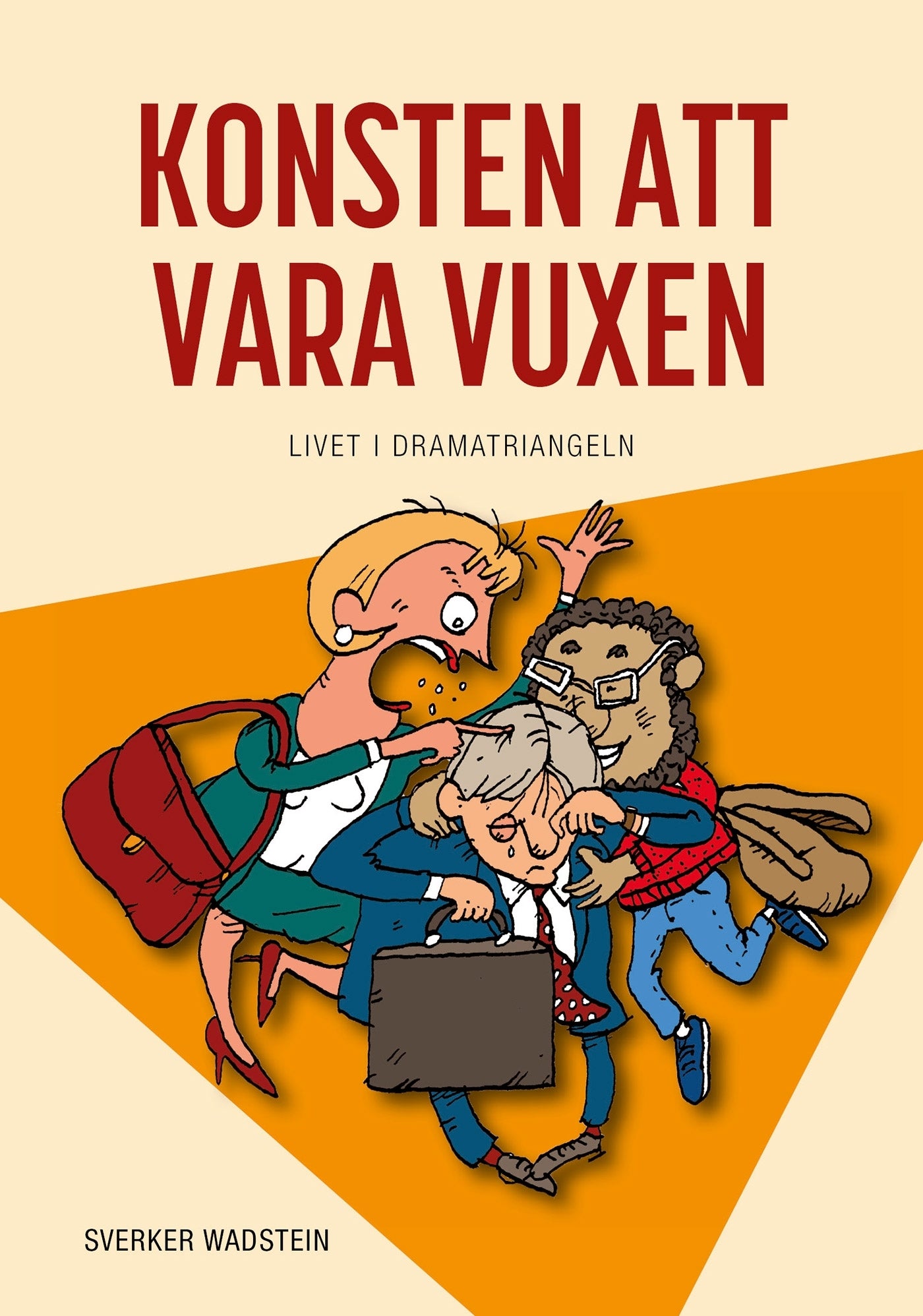 Konsten att vara vuxen : livet i dramatriangeln – E-bok