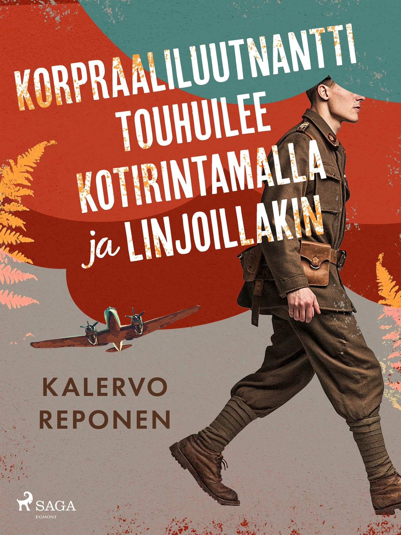 Korpraaliluutnantti touhuilee kotirintamalla ja linjoillakin – E-bok