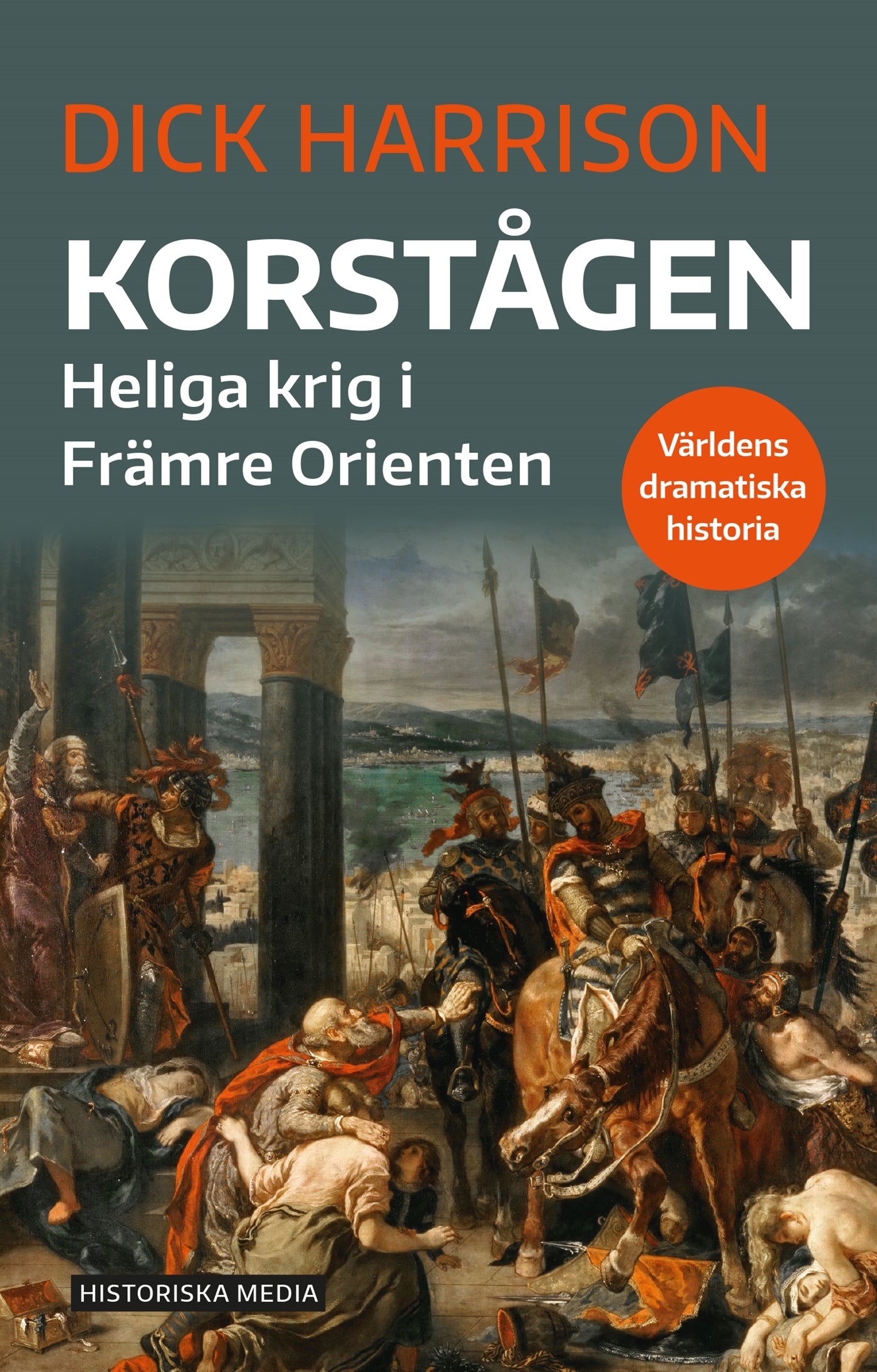 Korstågen: heliga krig i Främre Orienten – E-bok