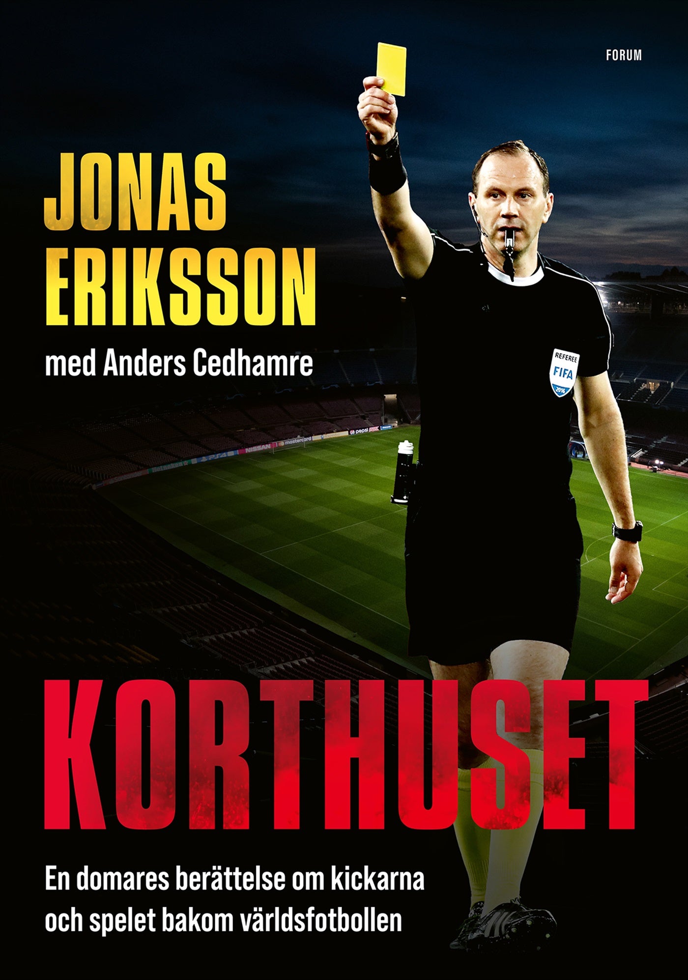 Korthuset : en domares berättelse om kickarna och spelet bakom världsfotbollen – E-bok