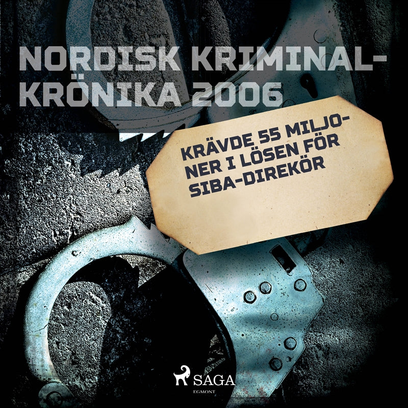 Krävde 55 miljoner i lösen för Siba-direktör – Ljudbok