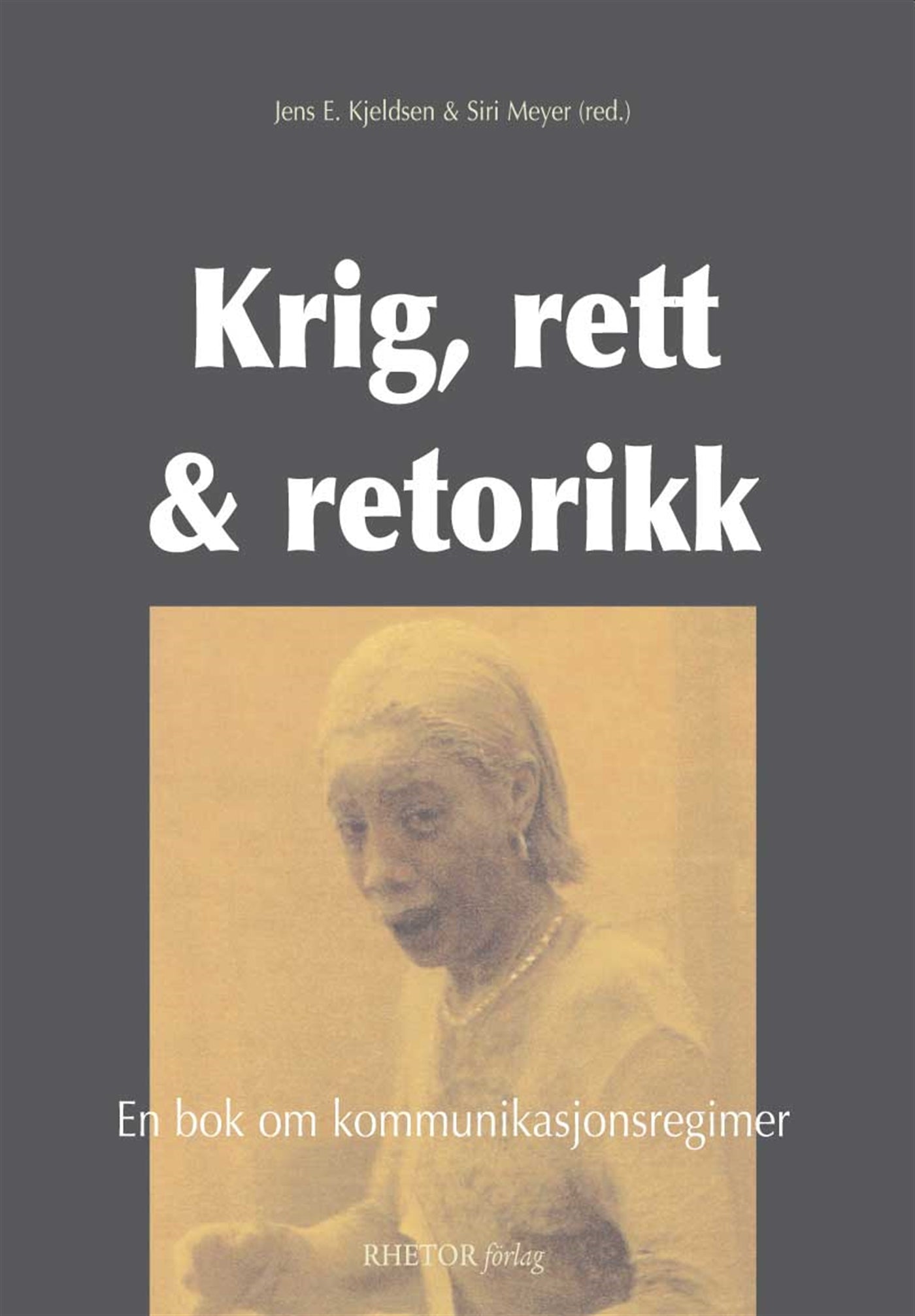 Krig, rett & retorikk – en bok om kommunikasjonsregimer – E-bok