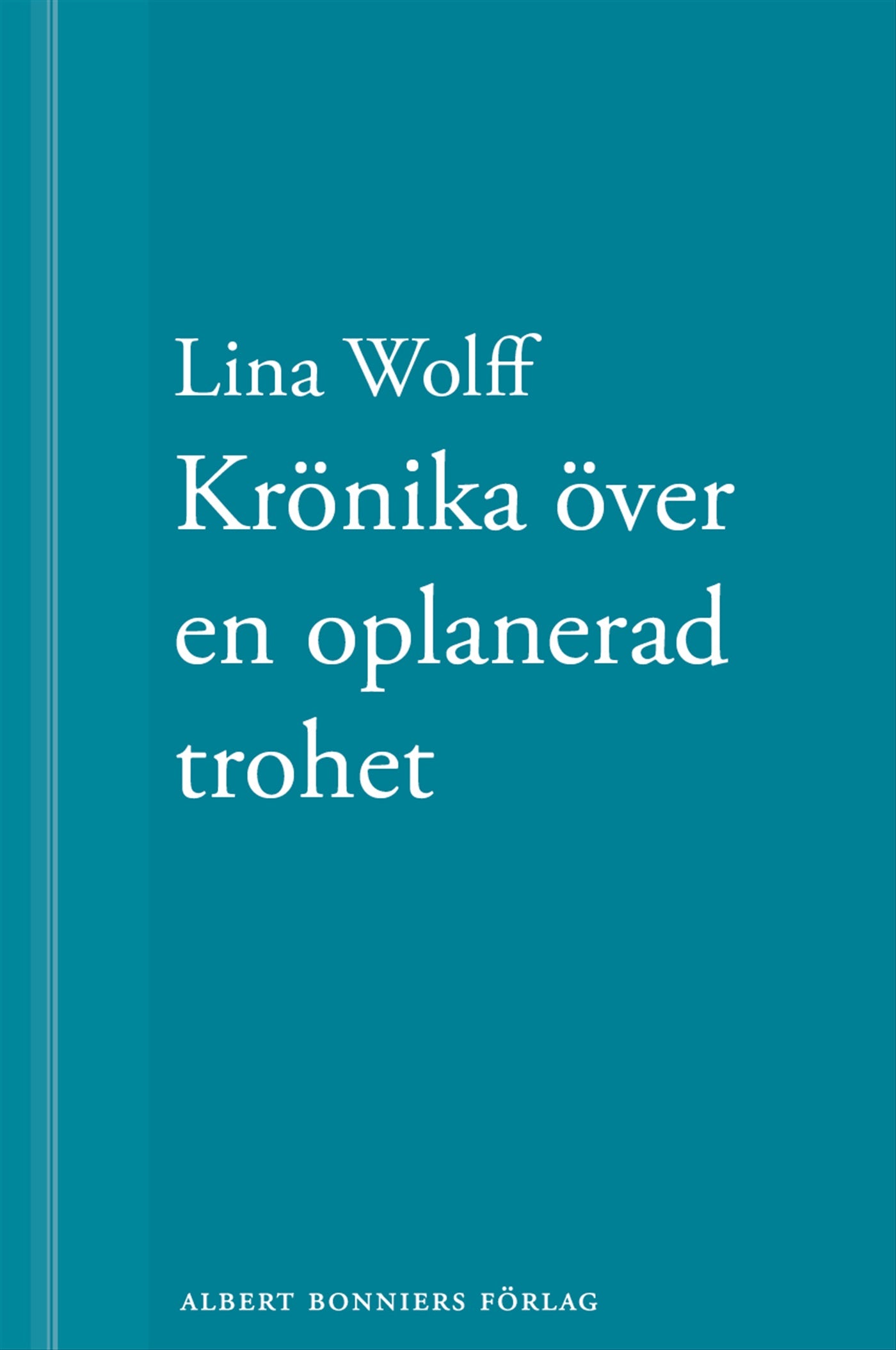 Krönika över en oplanerad trohet: En novell ur Många människor dör som du – E-bok