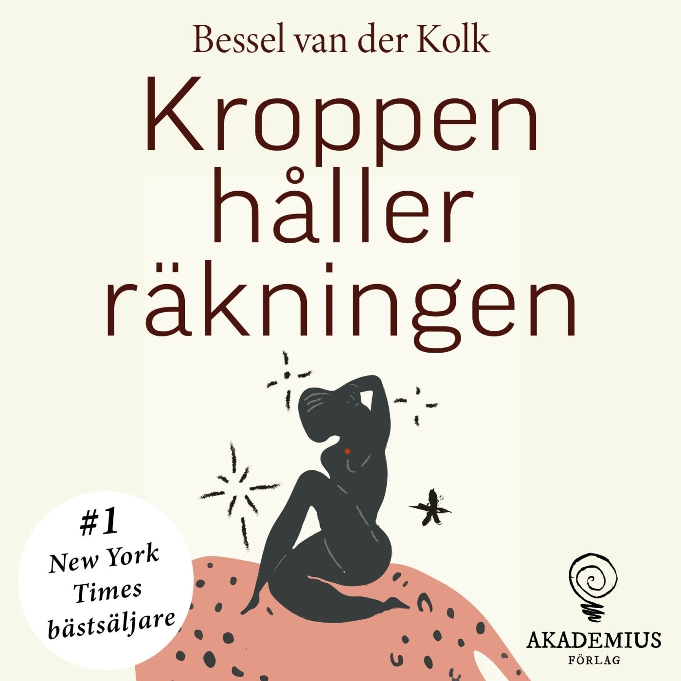 Kroppen håller räkningen : hjärna, sinne och kropp vid läkning efter psykiskt trauma – Ljudbok