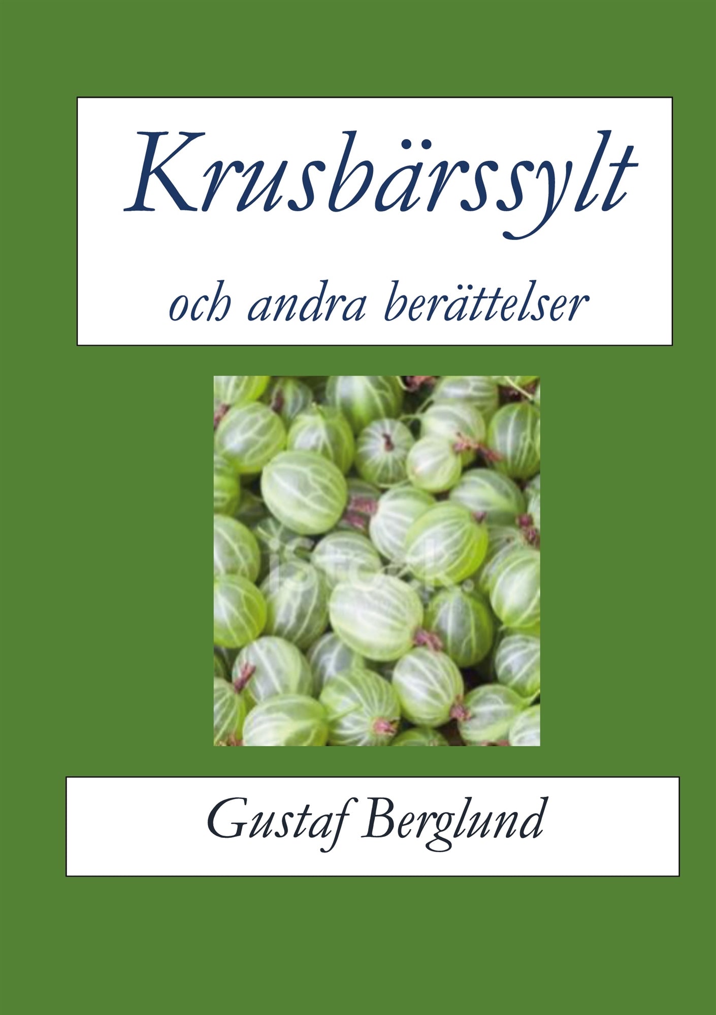 Krusbärssylt och andra berättelser – E-bok